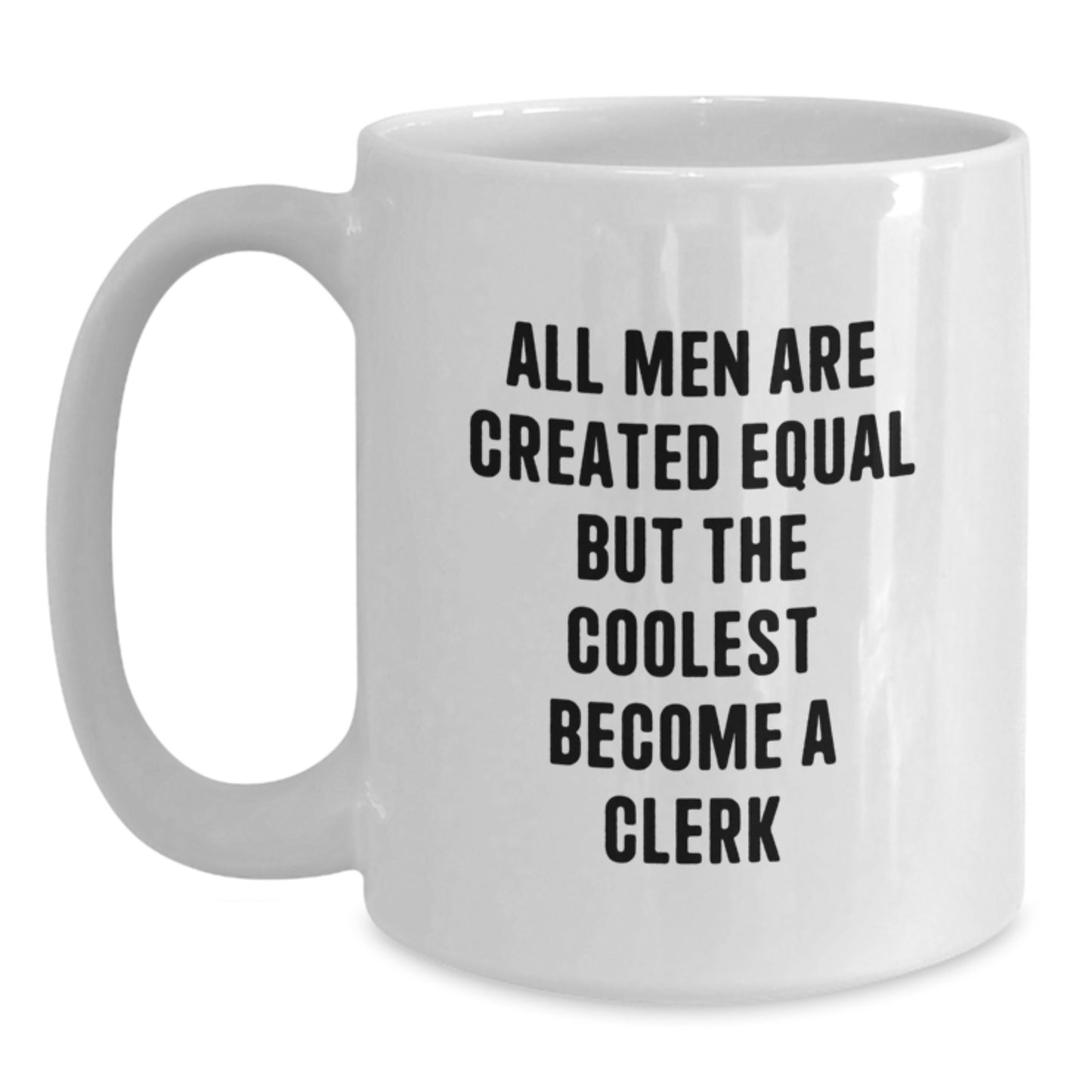 Funny Quote Clerk White Coffee Mug for Dad's Unique Gifts from Family - Coolest Become Clerk - Main