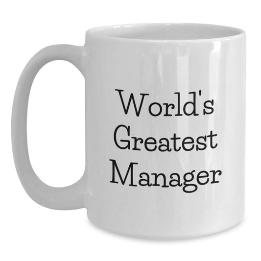White Coffee Mug for Coworkers – World's Greatest Manager Birthday Gift - Main
