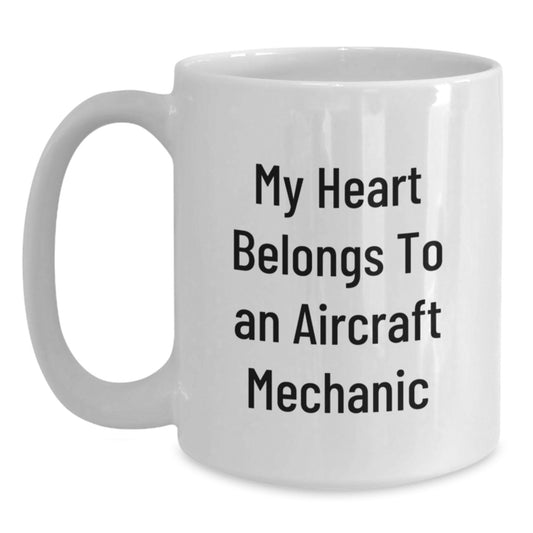 Aircraft Mechanic White Coffee Mug, Funny Quote Gift for Men, Valentine's Unique from Friends - Main