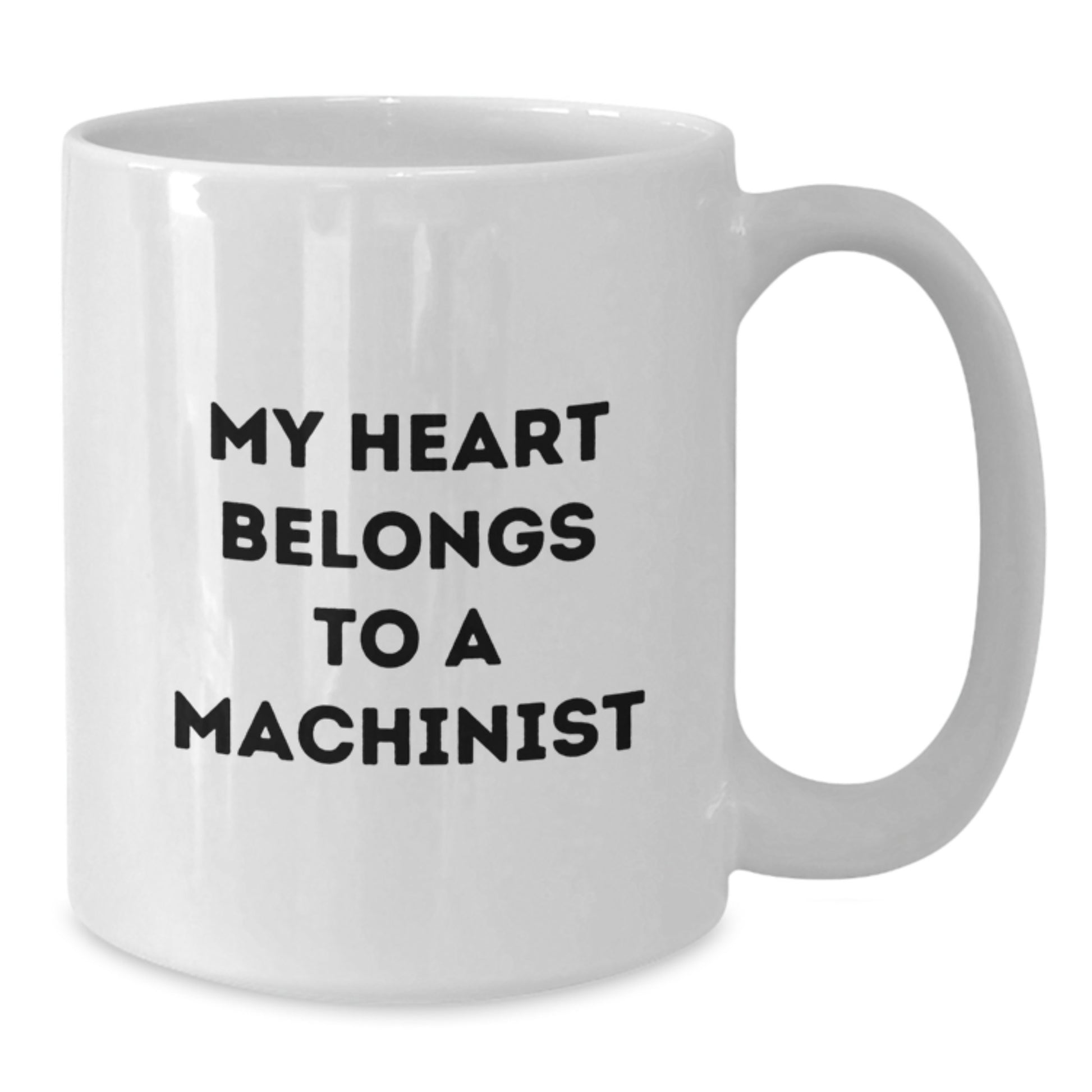Funny Machinist Gifts from Friends and Family for Graduation Unique White Coffee Mugs, 'My Heart Belongs To A Machinist' - Additional