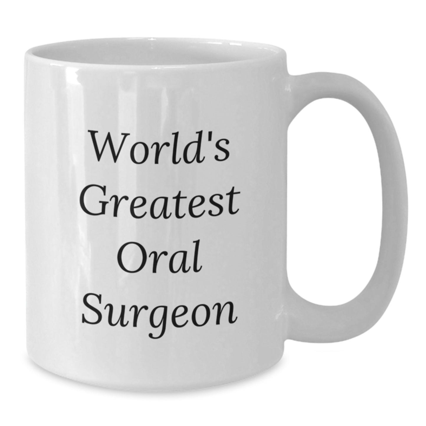 Funny Quote White Coffee Mug Gifts from Men to Oral Surgeon on Mother's Day - 'World's Greatest Oral Surgeon' Ceramic Mug 11oz or 15oz - Additional