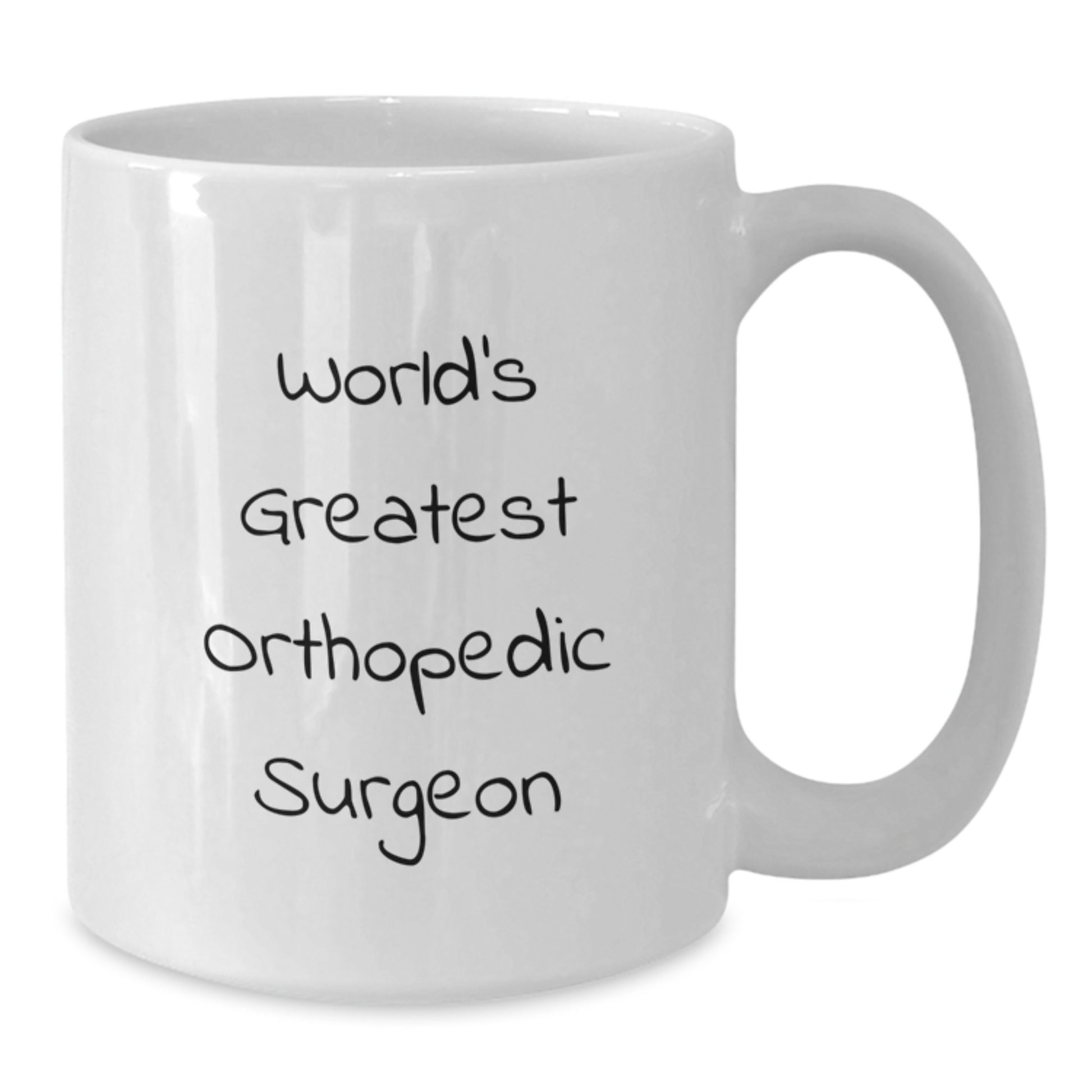 World's Greatest Orthopedic Surgeon Funny White Coffee Mug Gifts from Family to Orthopedic Surgeon Men - Additional