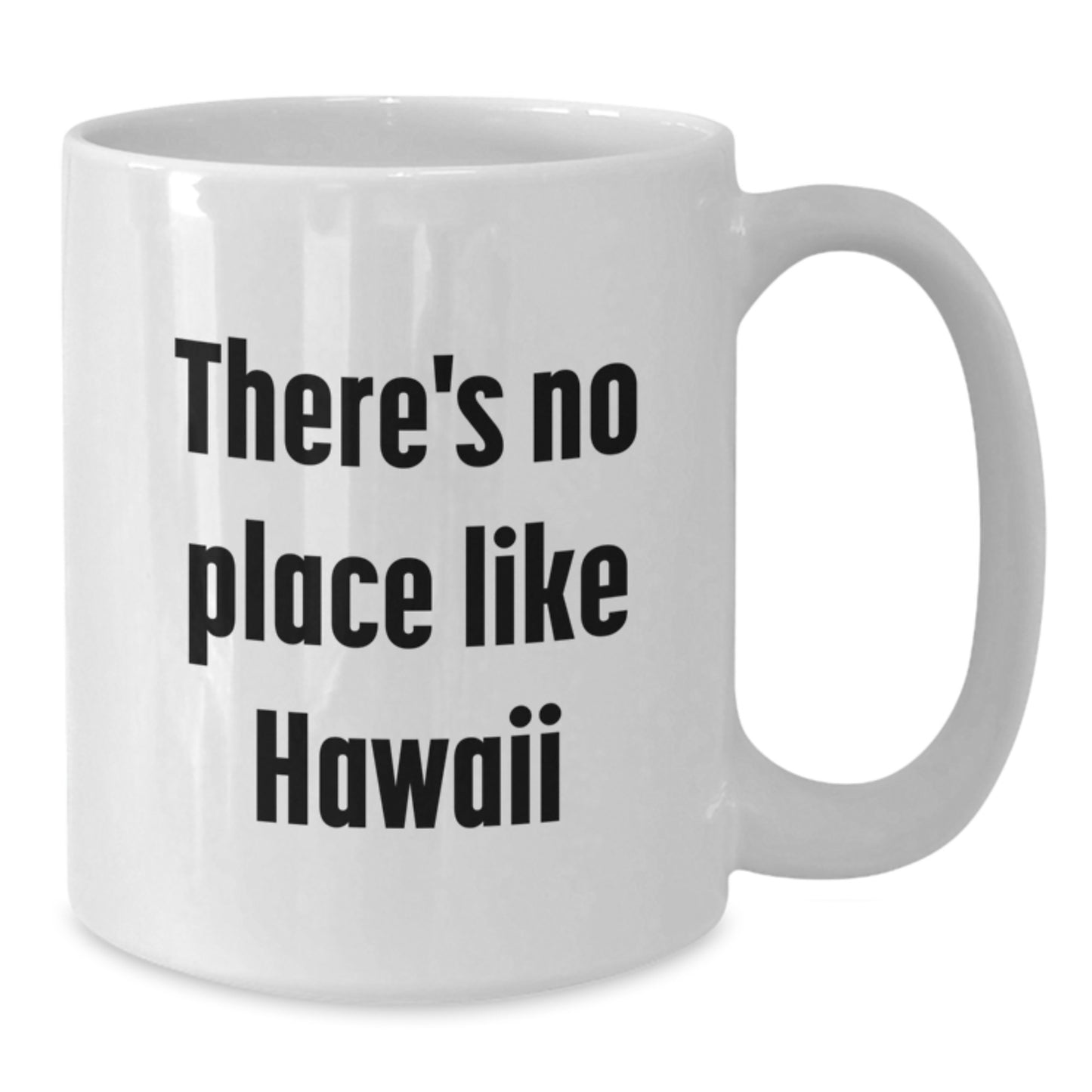Funny White Coffee Mugs Gifts from Men to Friends in Hawaii, Perfect for Graduation Unique Gifts, 'There's No Place Like Hawaii' Quote - Additional