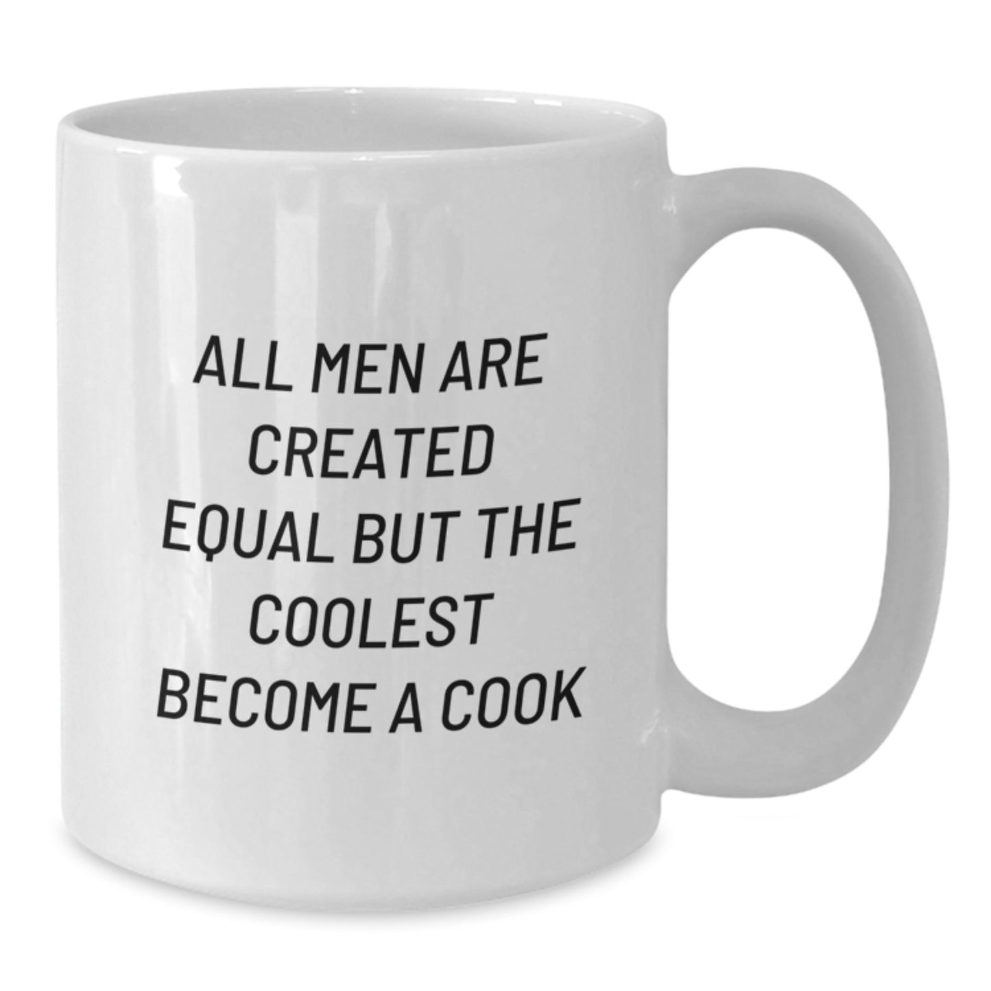 Funny Cook Gifts for Men - White Coffee Mug with 'All Men Are Created Equal But The Coolest Become A Cook' Quote, Unique Father's Day Unique Gift from Friends or Family - Additional