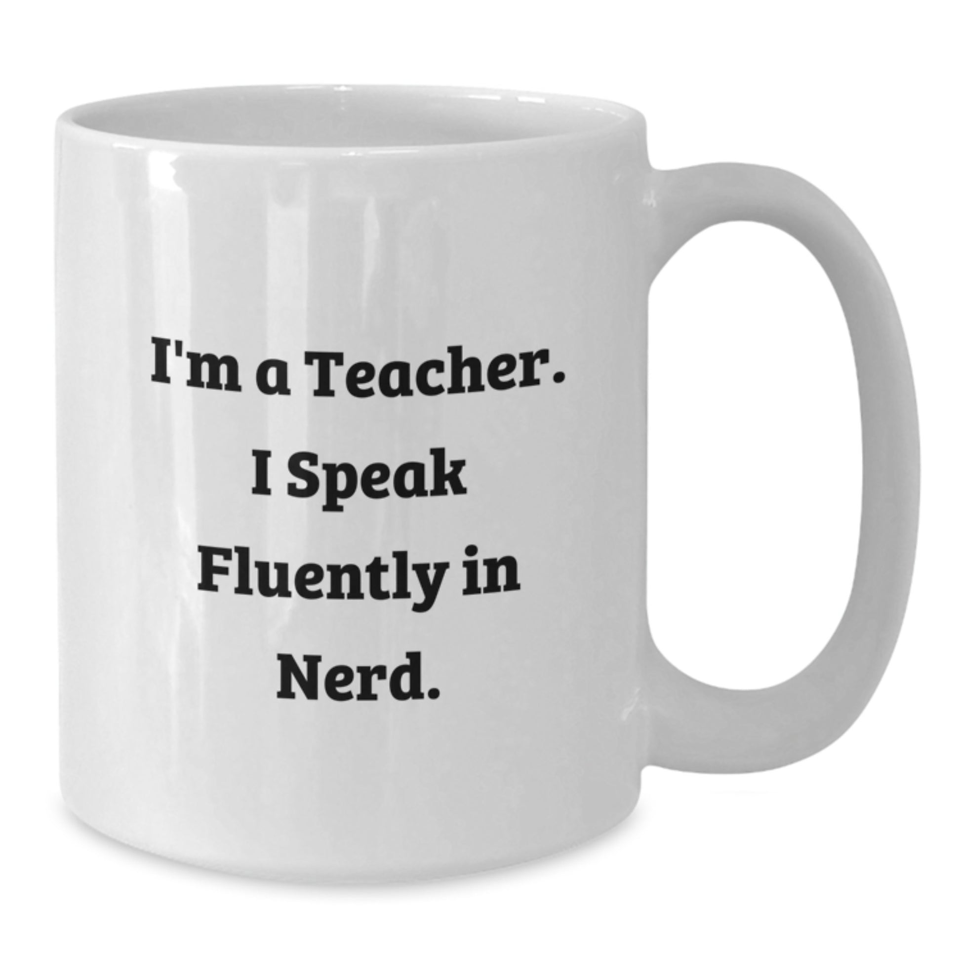 Funny Teacher Gifts for Men from Friends - White Coffee Mug 'I'm A Teacher. I Speak Fluently In genius.' for Teacher Graduation Unique Gifts - Additional