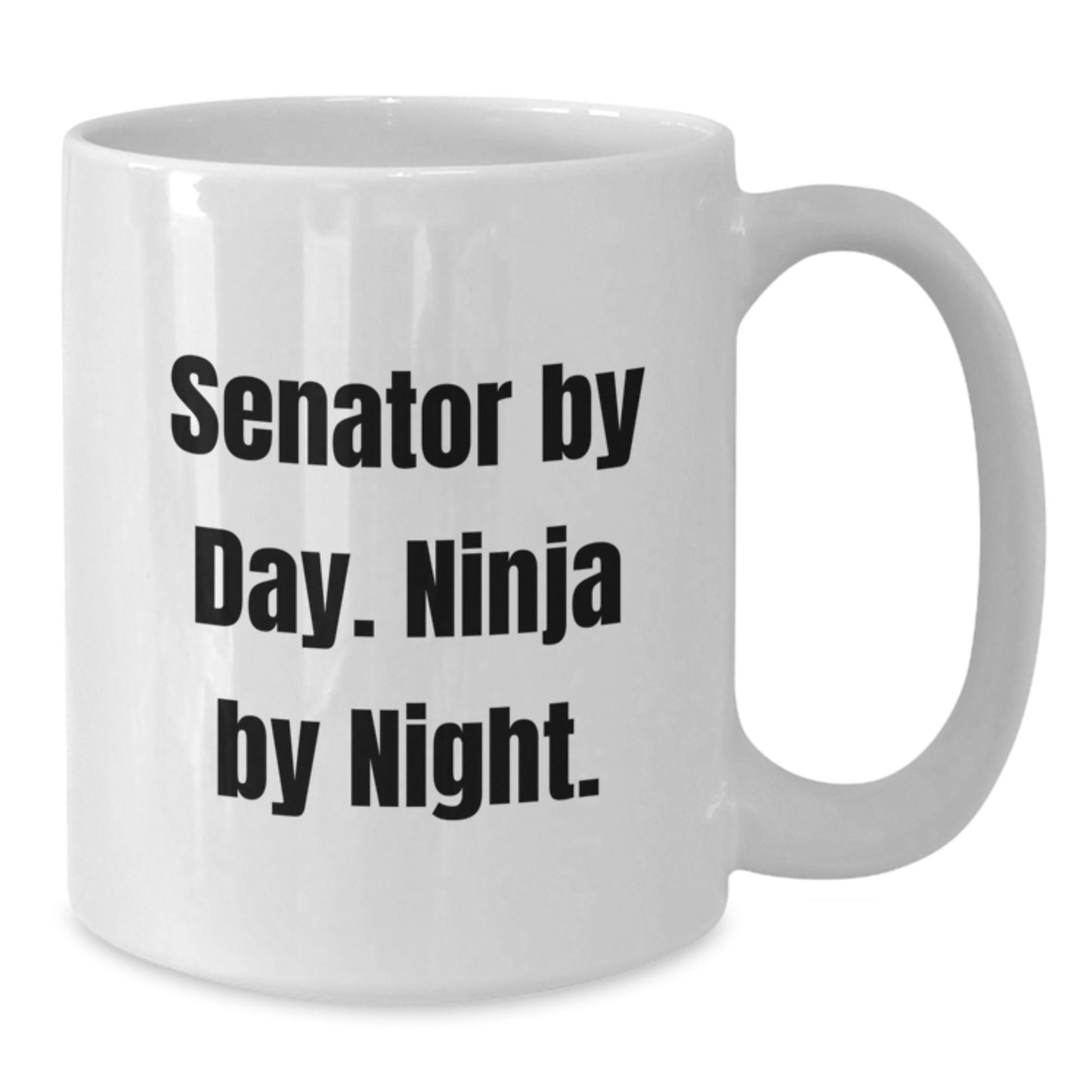 Funny Senator White Coffee Mug Gift for Senator By Day Ninja By Night Graduation Unique Gifts from Friends Family - Additional