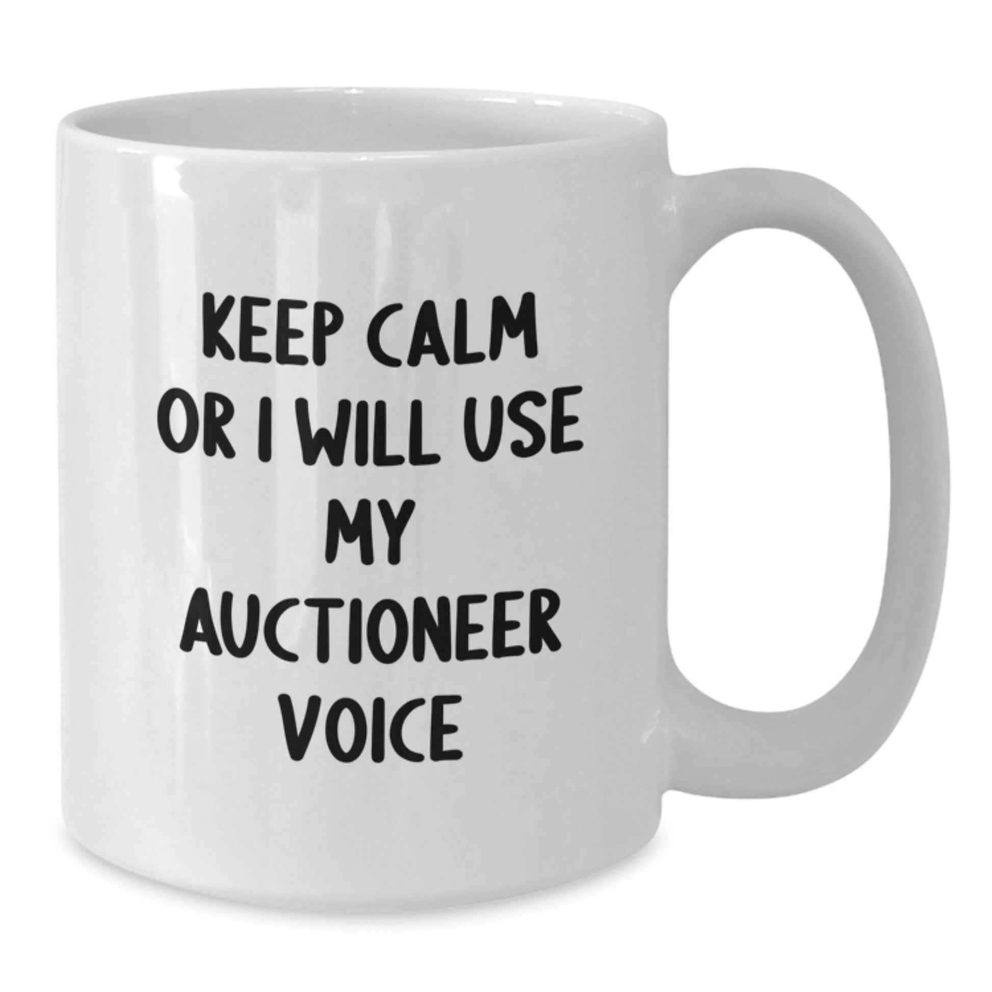 Auctioneer Gifts Funny Mugs for Graduation Keep Calm Or I Will Use My Auctioneer Voice White Coffee Gifts from Friends to Auctioneer - Additional