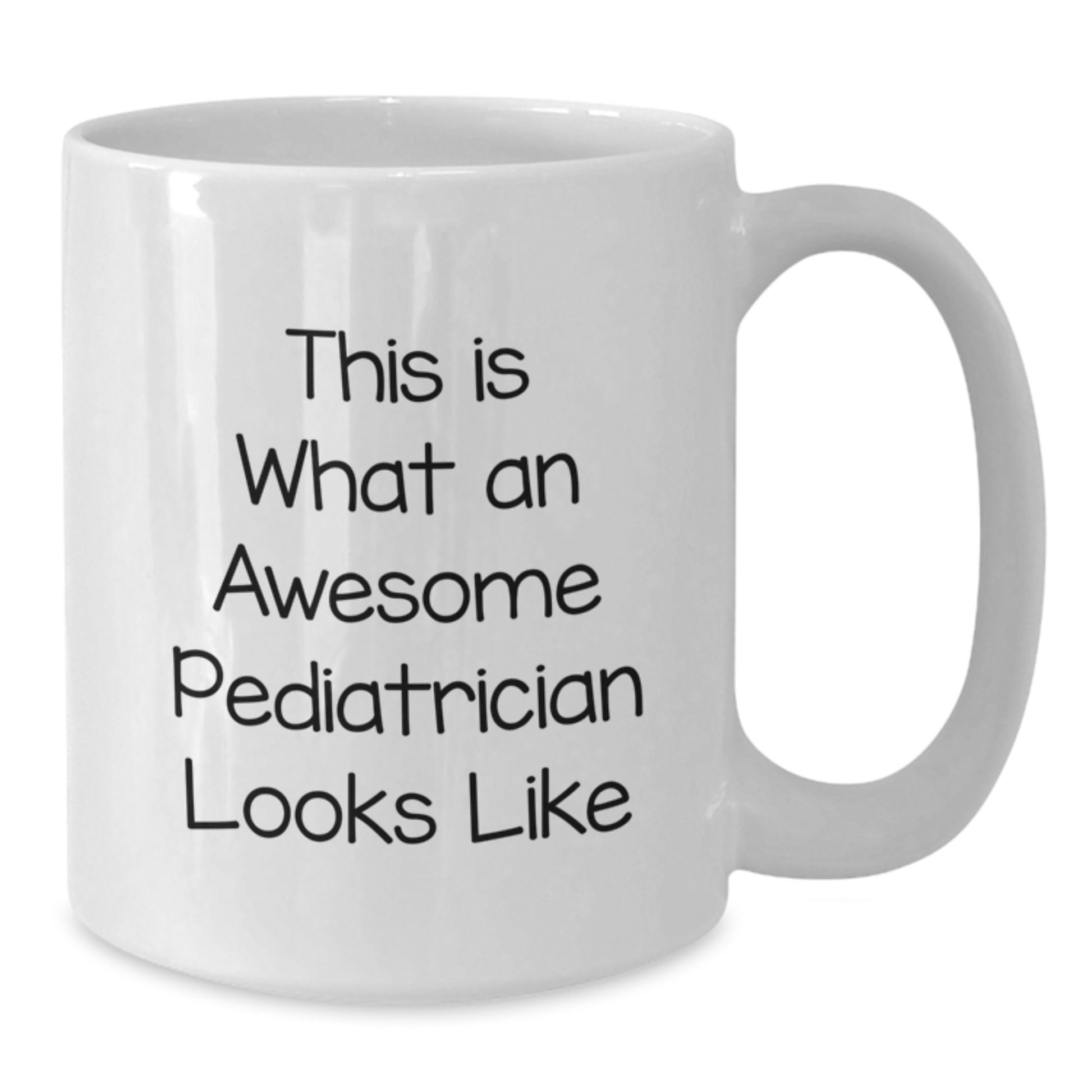 Funny Pediatrician Gifts from Friends, White Coffee Mug, Perfect for Graduation Unique Gifts for Men or Women Who Love Kids, This Is What An Awesome Pediatrician Looks Like - Additional