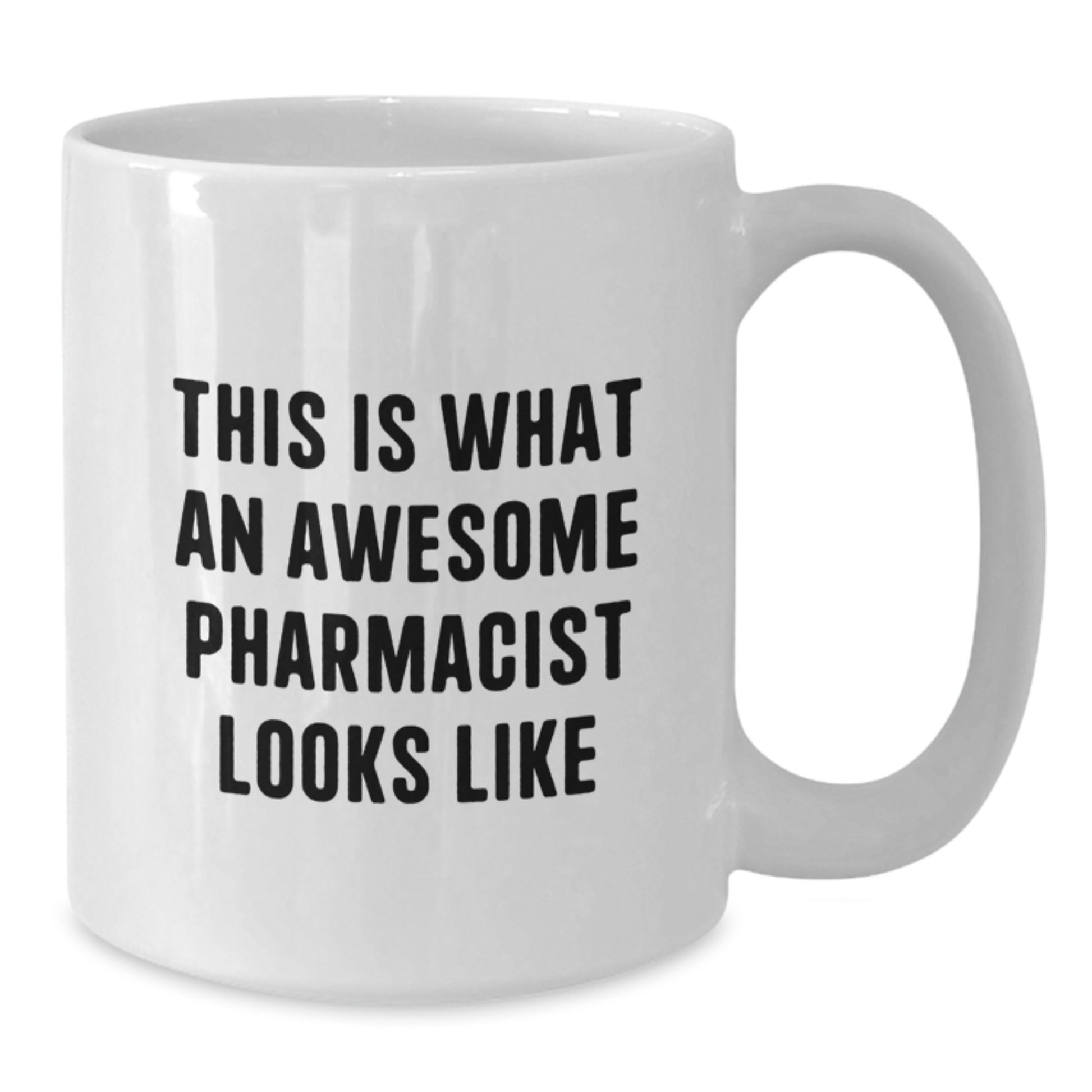 Funny Quotes for Pharmacist Graduation Unique Gifts from Friends and Family - White Coffee Mug for Awesome Pharmacist - This Is What An Awesome Pharmacist Looks Like - Additional