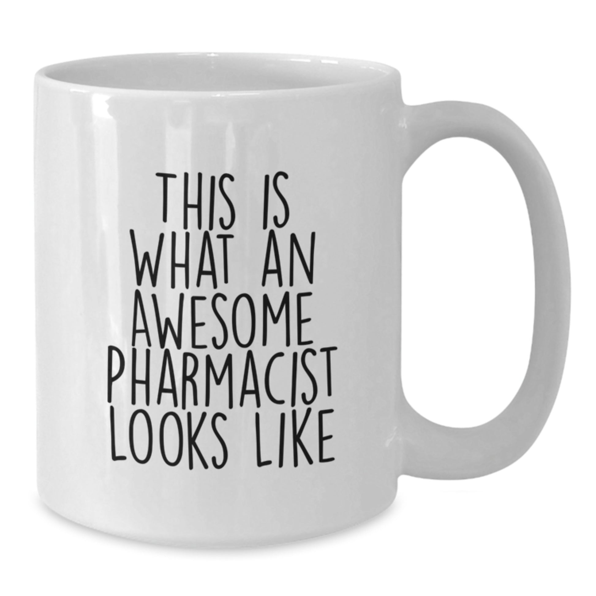 Funny Pharmacist Gifts from Friends - This Is What An Awesome Pharmacist Looks Like White Coffee Mug for Graduation Unique Gifts - Additional
