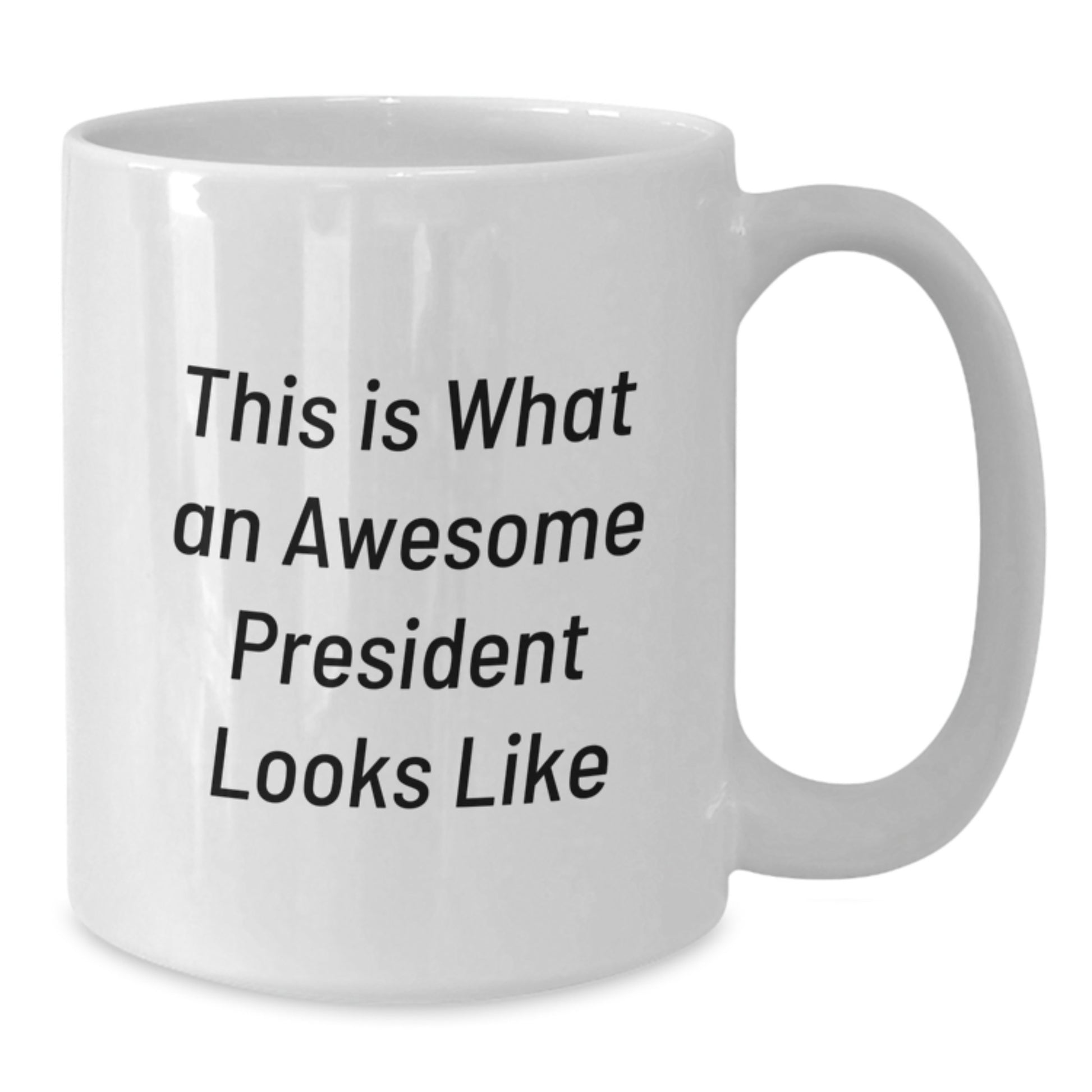 Funny President Coffee Mug Gifts for President from Friends, This Is What An Awesome President Looks Like - Additional
