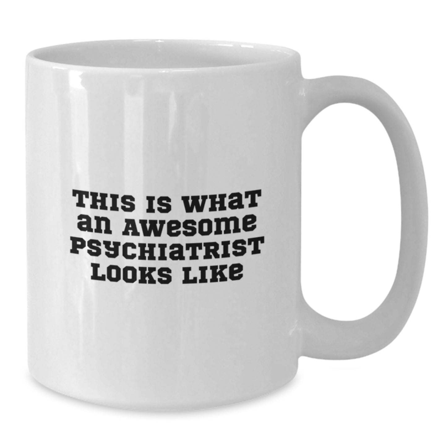 Funny Gifts from Friends for Psychiatrist Men - White Coffee Mug - Celebrating Graduation - 'This Is What An Awesome Psychiatrist Looks Like' - Unique Psychiatrist Gifts - Additional