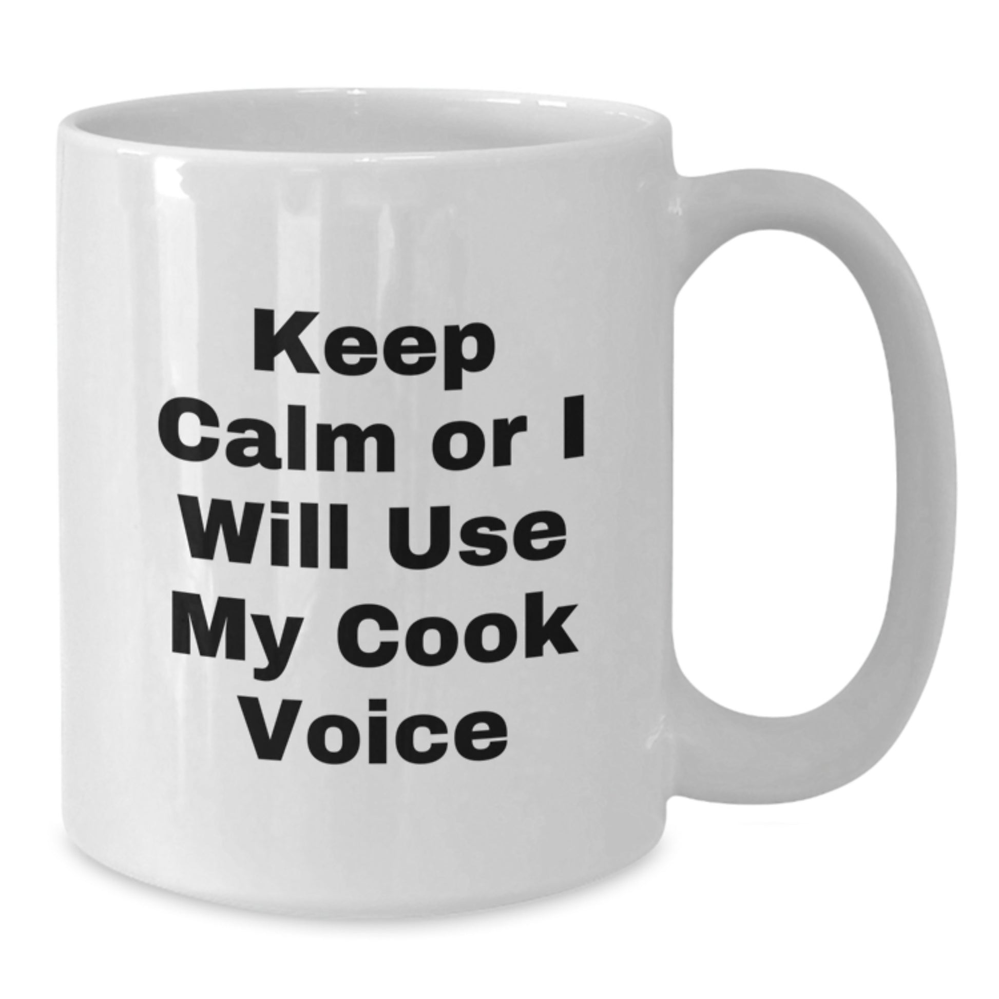 Funny Cook Gifts from Friends for Women - White Coffee Mug, 'Keep Calm Or I Will Use My Cook Voice' - Graduation Unique Gifts - Funny White Ceramic Mug 11oz or 15oz - Additional
