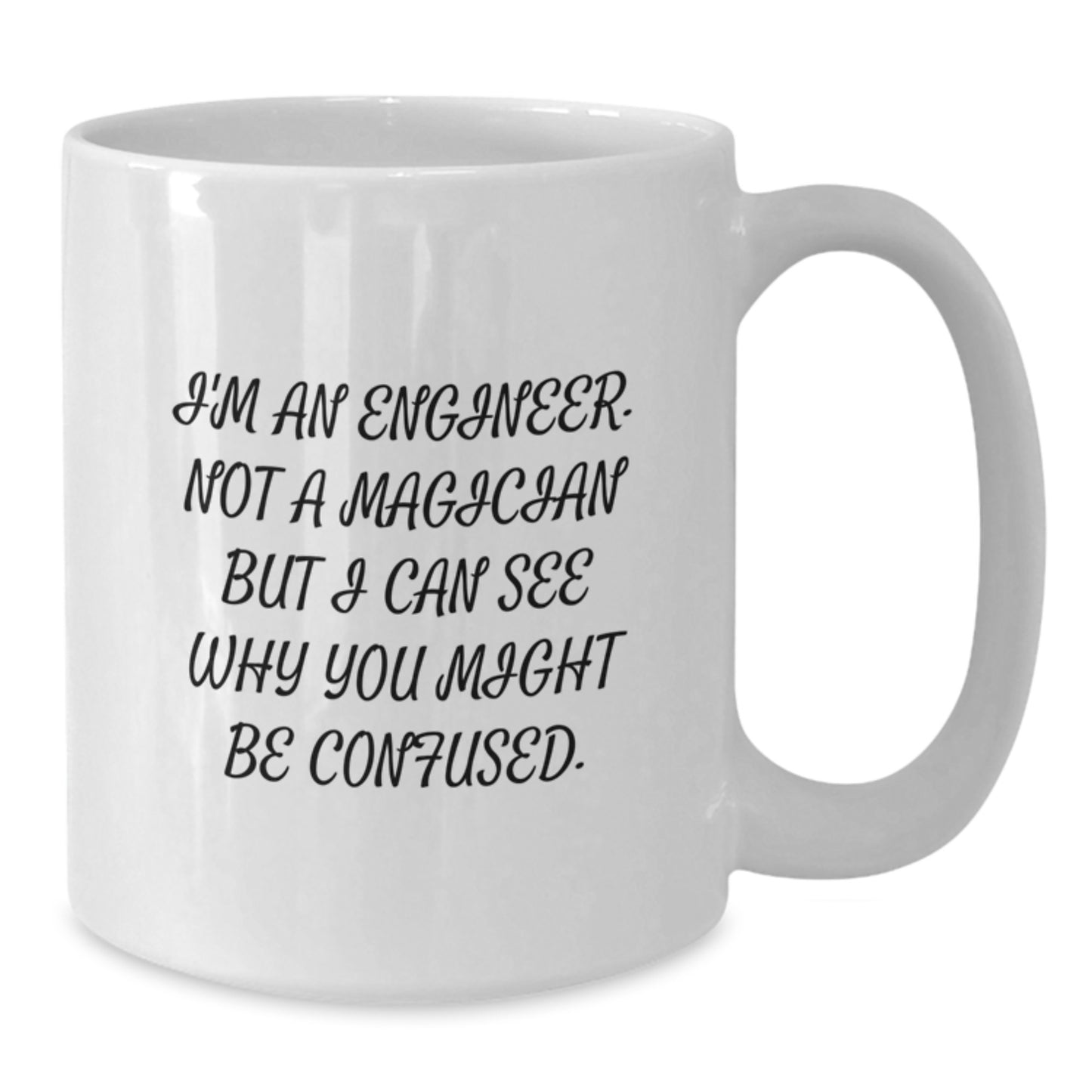 Funny Engineer White Coffee Mug Gifts from Friends to Engineer, Graduation Unique Gifts for Men, Women, and Coworkers - Additional