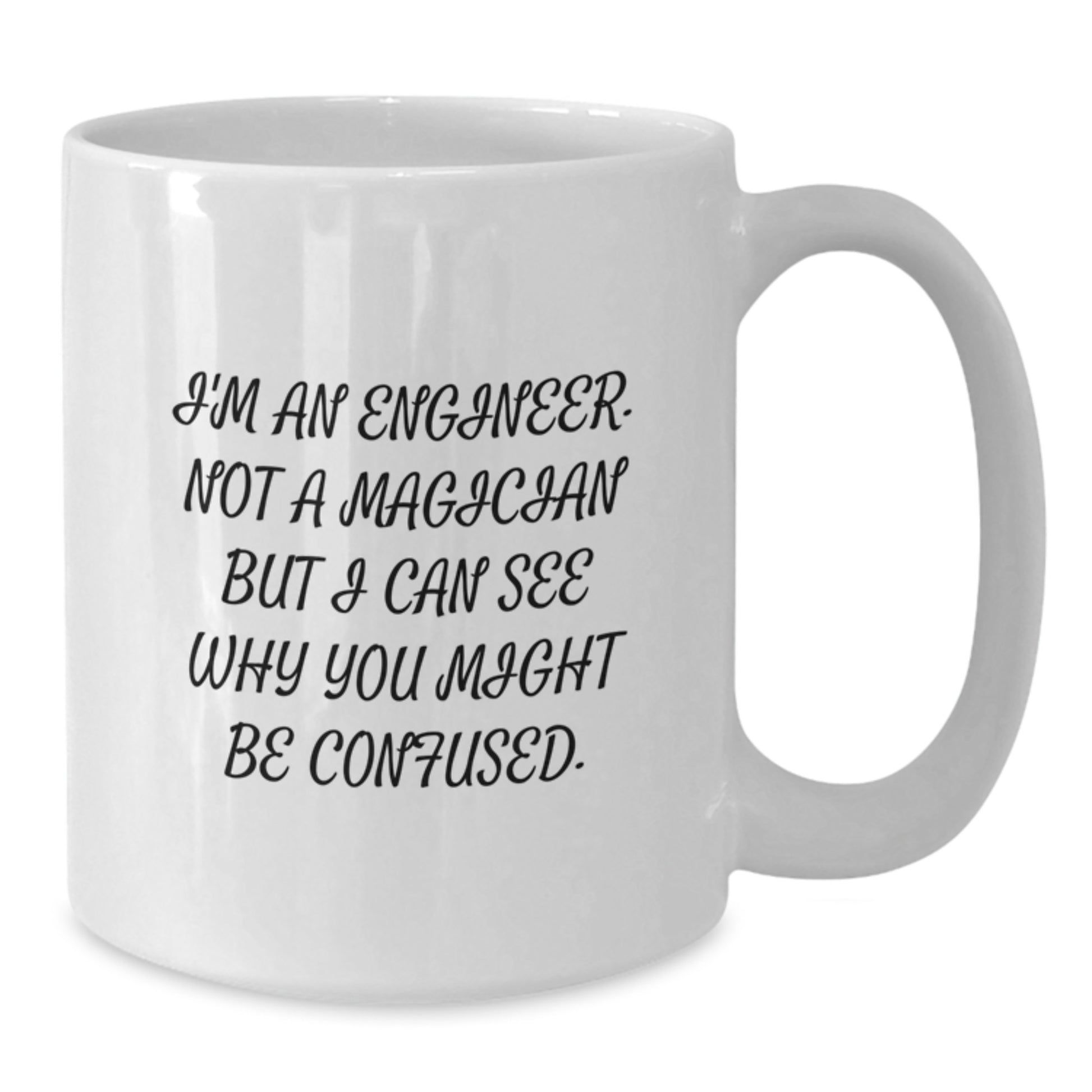 Funny Engineer White Coffee Mug Gifts from Friends to Engineer, Graduation Unique Gifts for Men, Women, and Coworkers - Additional