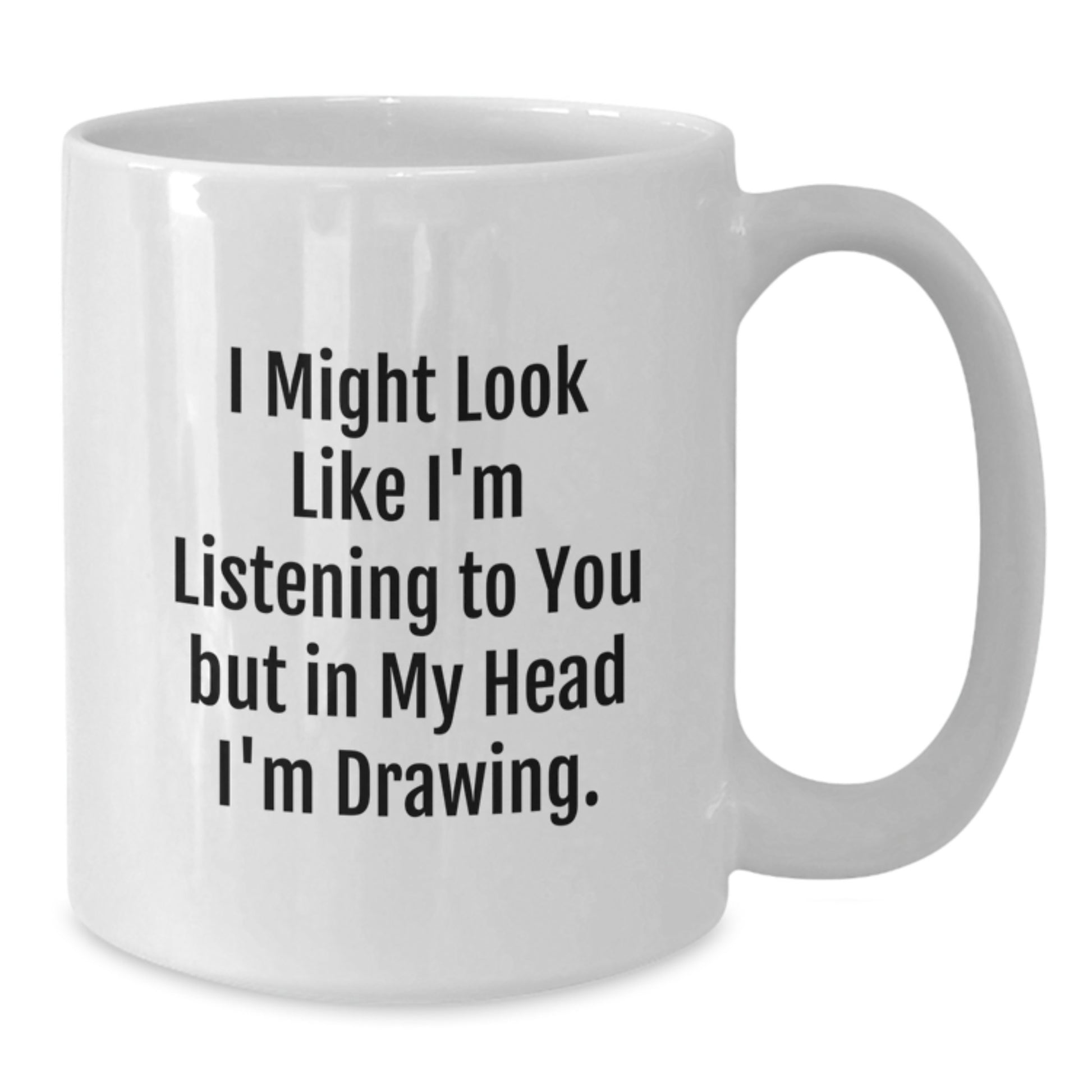 Funny Drawing Inspired White Coffee Mug Gifts for Drawing Lovers from Family and Friends on Graduation Day - Additional