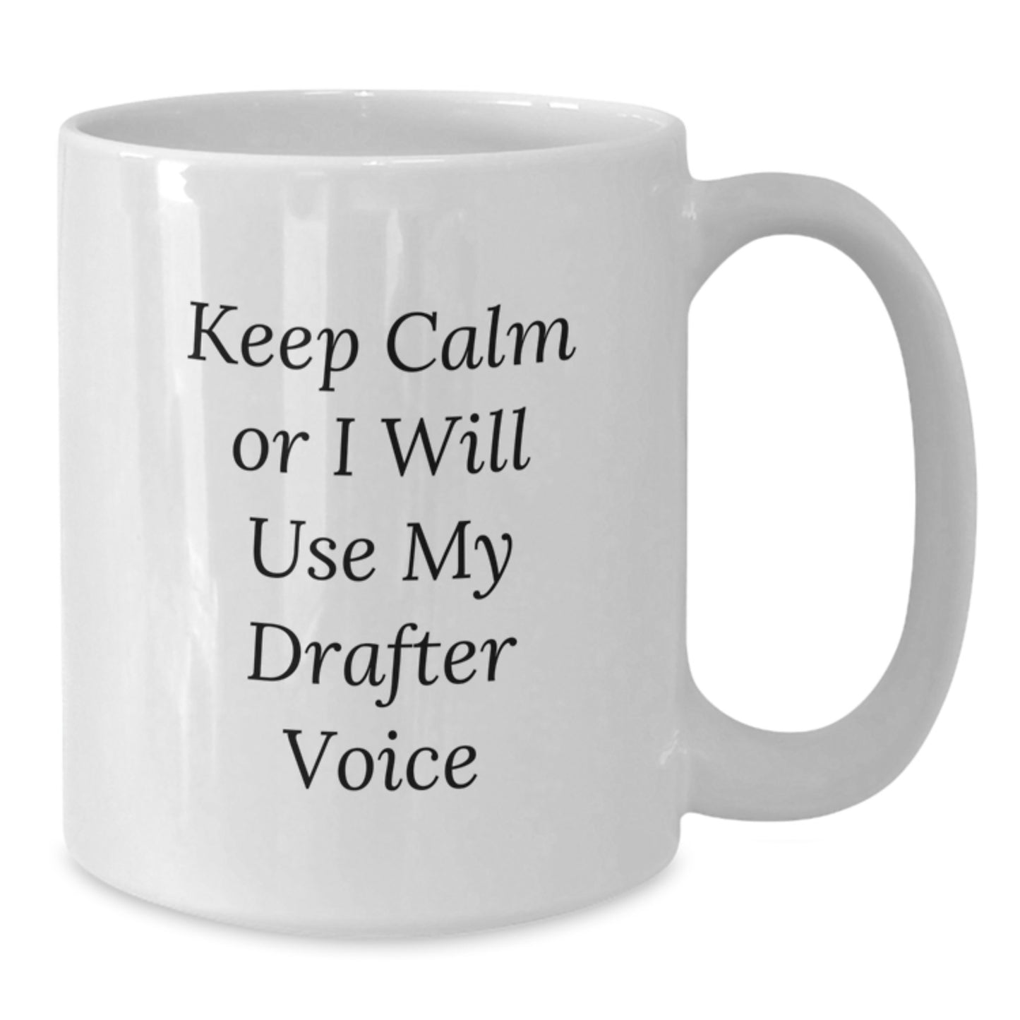 Funny Drafter Gifts from Men, White Coffee Mugs - Keep Calm Or I Will Use My Drafter Voice, Father's Day Unique - Additional