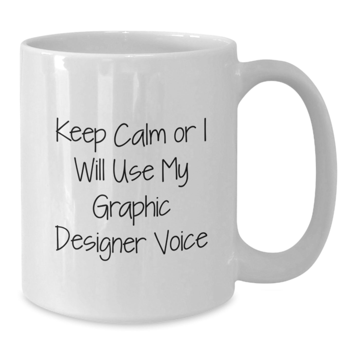 Funny Graphic Designer Gifts from Dad - Keep Calm Or I Will Use My Graphic Designer Voice White Coffee Mug for Fathers Day, Unique Gift for Graphic Designer Men, White Ceramic Mug - Additional