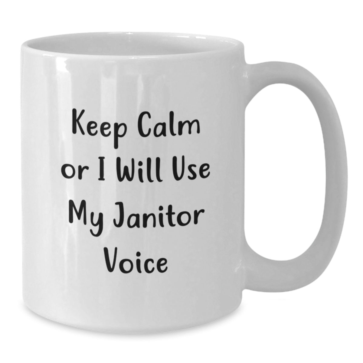 Janitor Keepsake Gift for Him - Keep Calm Or I Will Use My Janitor Voice - Additional
