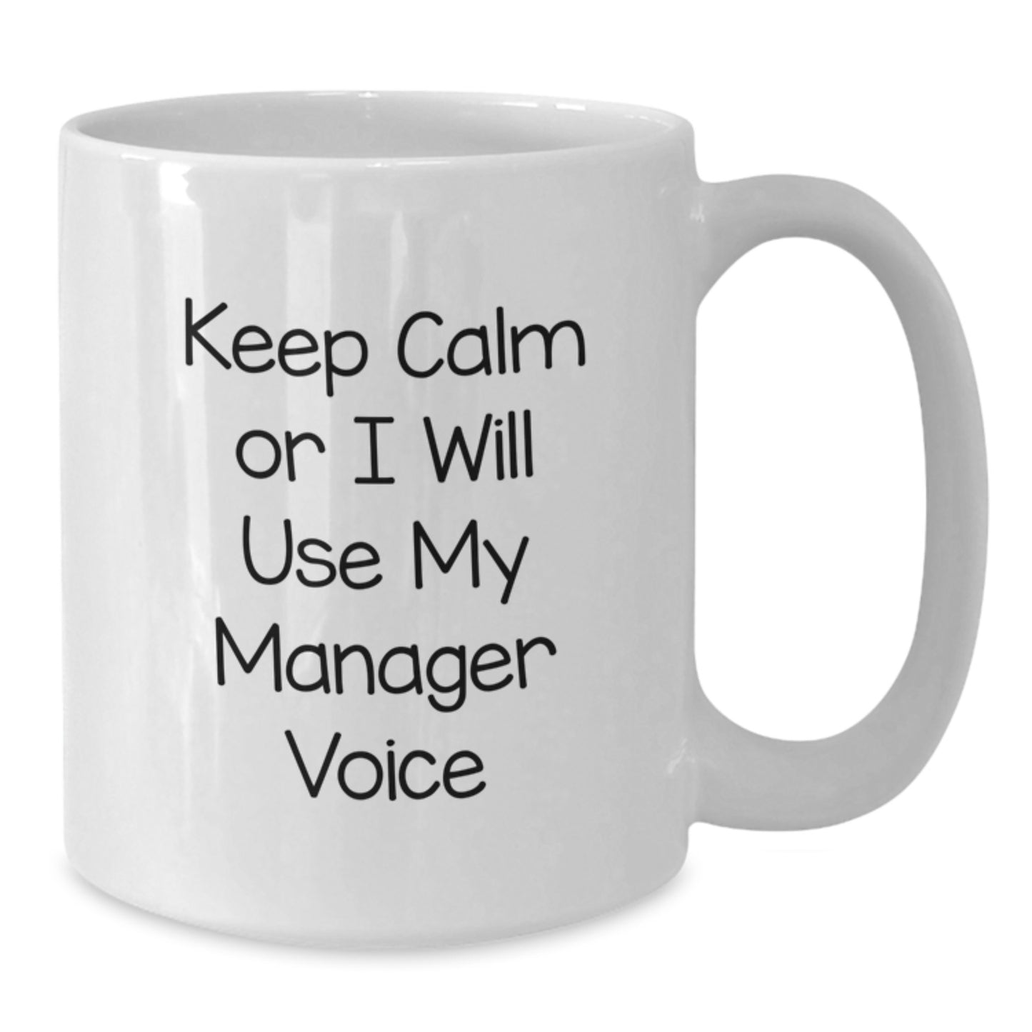 Funny Manager Mug Gifts from Friends for Graduation Unique White Coffee Mugs with Keep Calm Or I Will Use My Manager Voice Quote - Additional