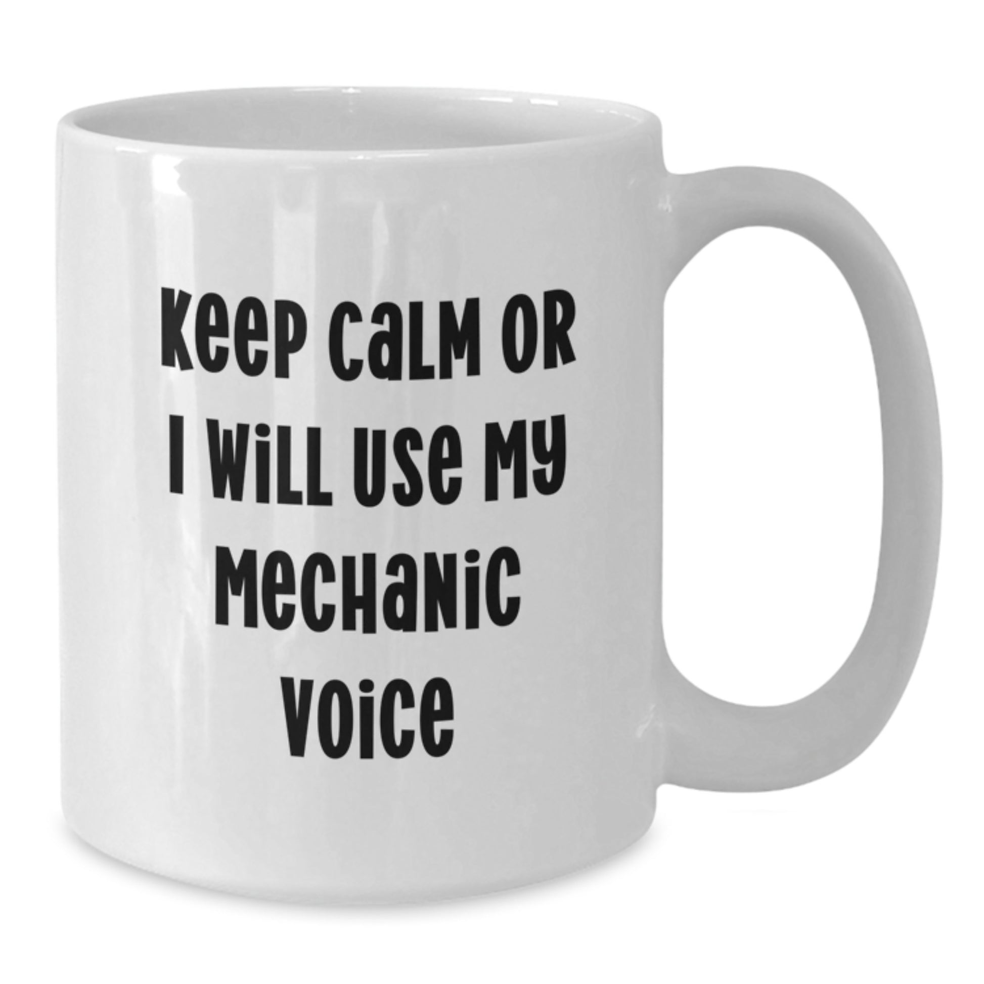 Funny Mechanic Gifts for Men, White Coffee Mug, Keep Calm 'Or I Will Use My Mechanic Voice' - Unique Graduation Unique Gifts from Friends to Family - Additional