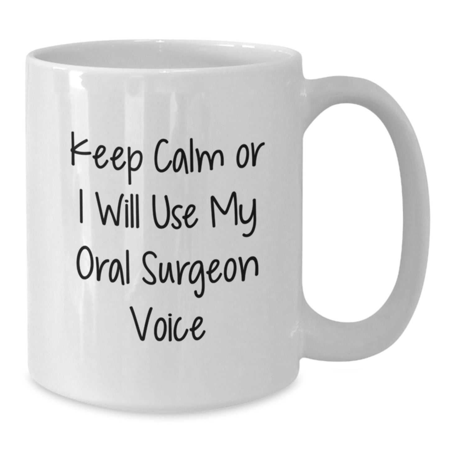 Funny Oral Surgeon Gifts for Men, White Coffee Mug, Keep Calm Or I Will Use My Oral Surgeon Voice, Unique Graduation Gifts from Friends - Additional
