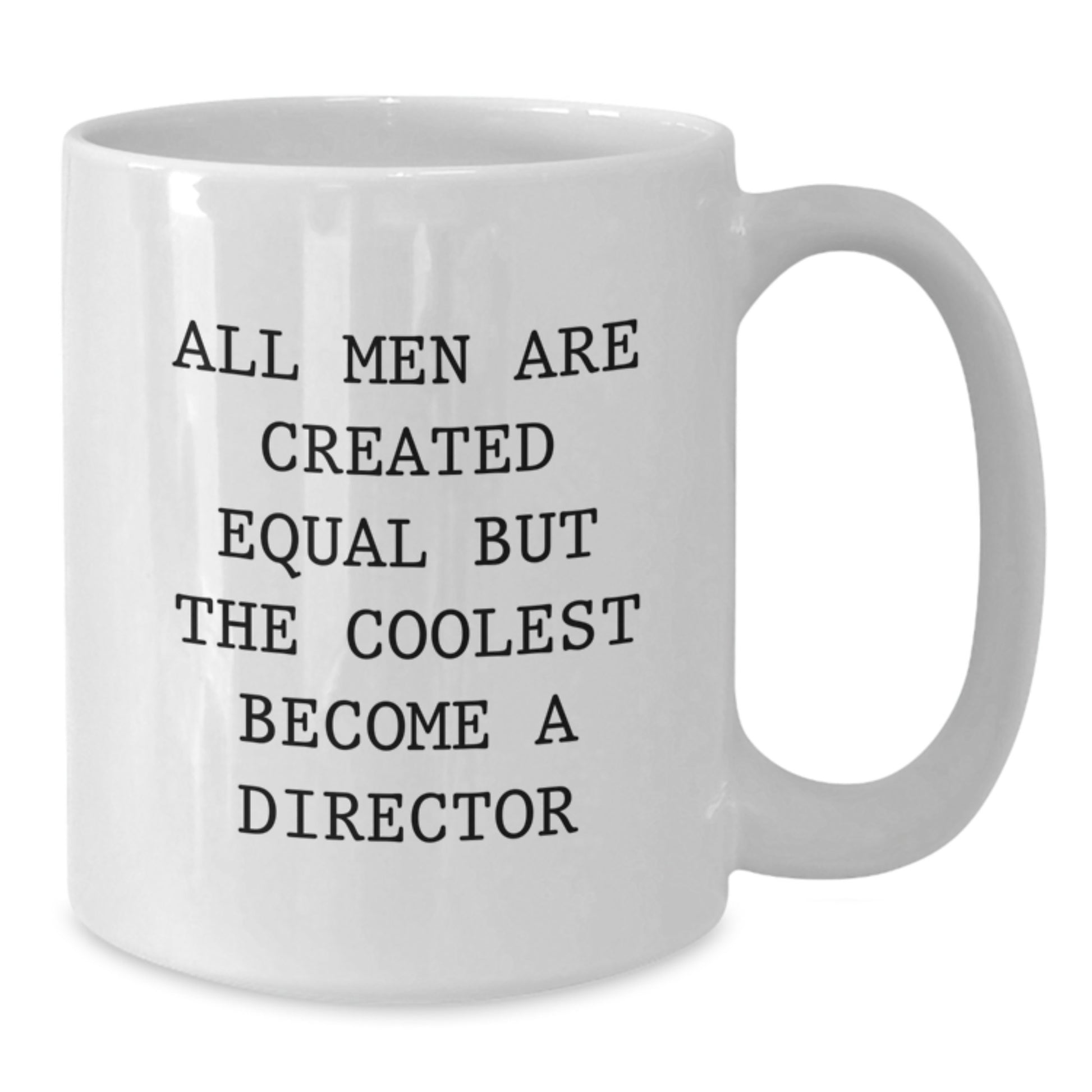 Bold Director Quote Novelty White Coffee Mug for Friends Birthday Gift - Additional
