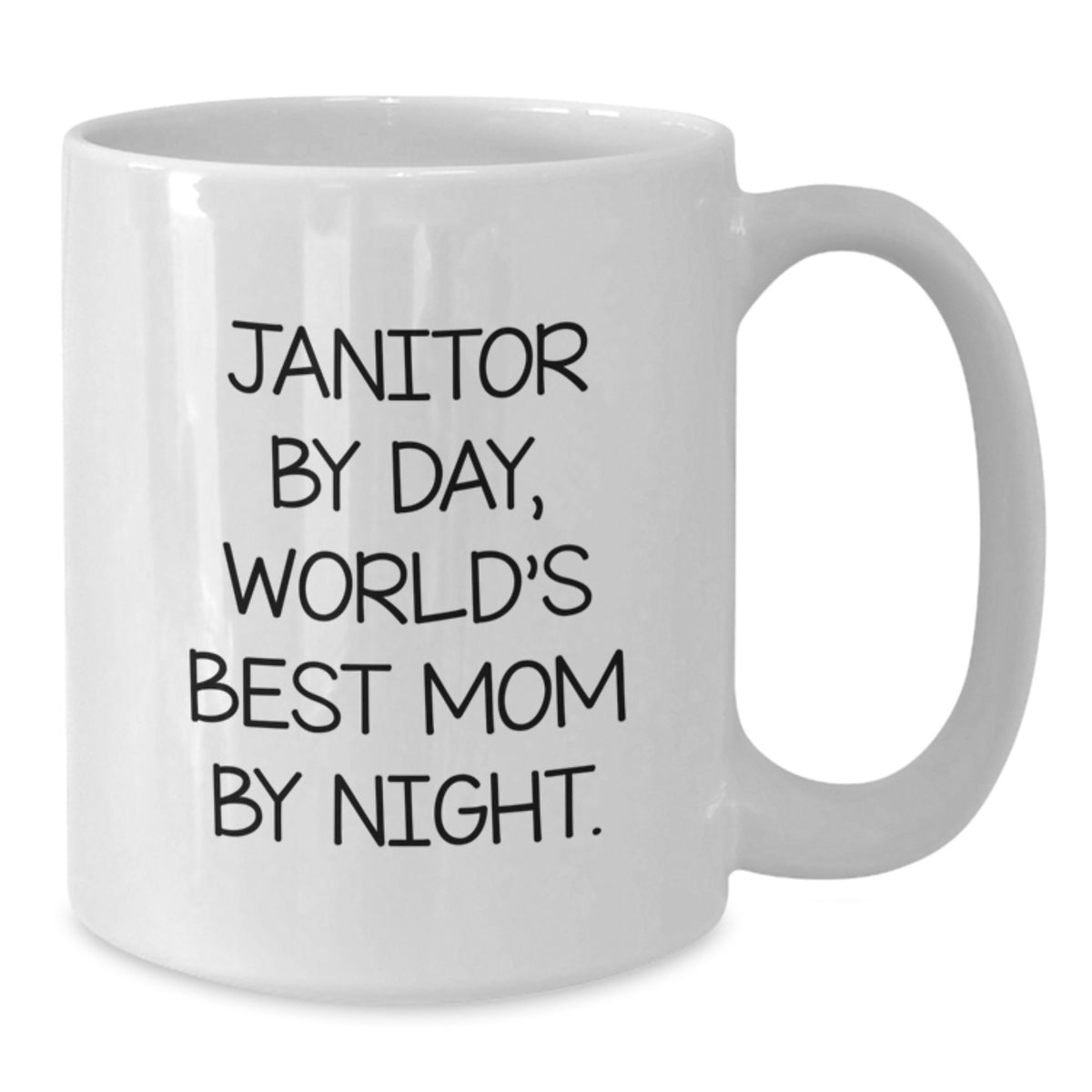 Funny Janitor Gifts from Mom - Janitor White Coffee Mug - Birthday Unique Gifts for Janitor - Additional