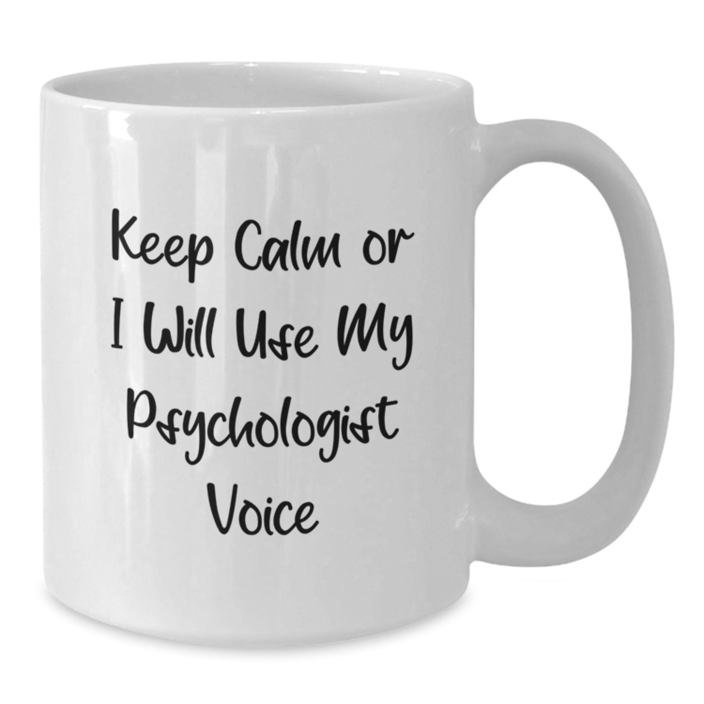Funny Psychologist Gifts for Men, White Coffee Mugs with 'Keep Calm Or I Will Use My Psychologist Voice', Best Father's Day Unique Gifts from Family, Friends, Coworkers - Additional