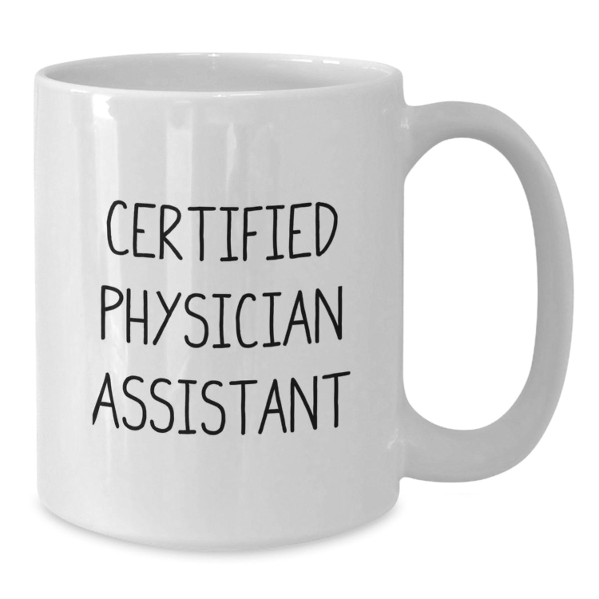 Funny Certified Physician Assistant Gifts from Friends for Physician Assistant White Coffee Mug Birthday Unique - Additional