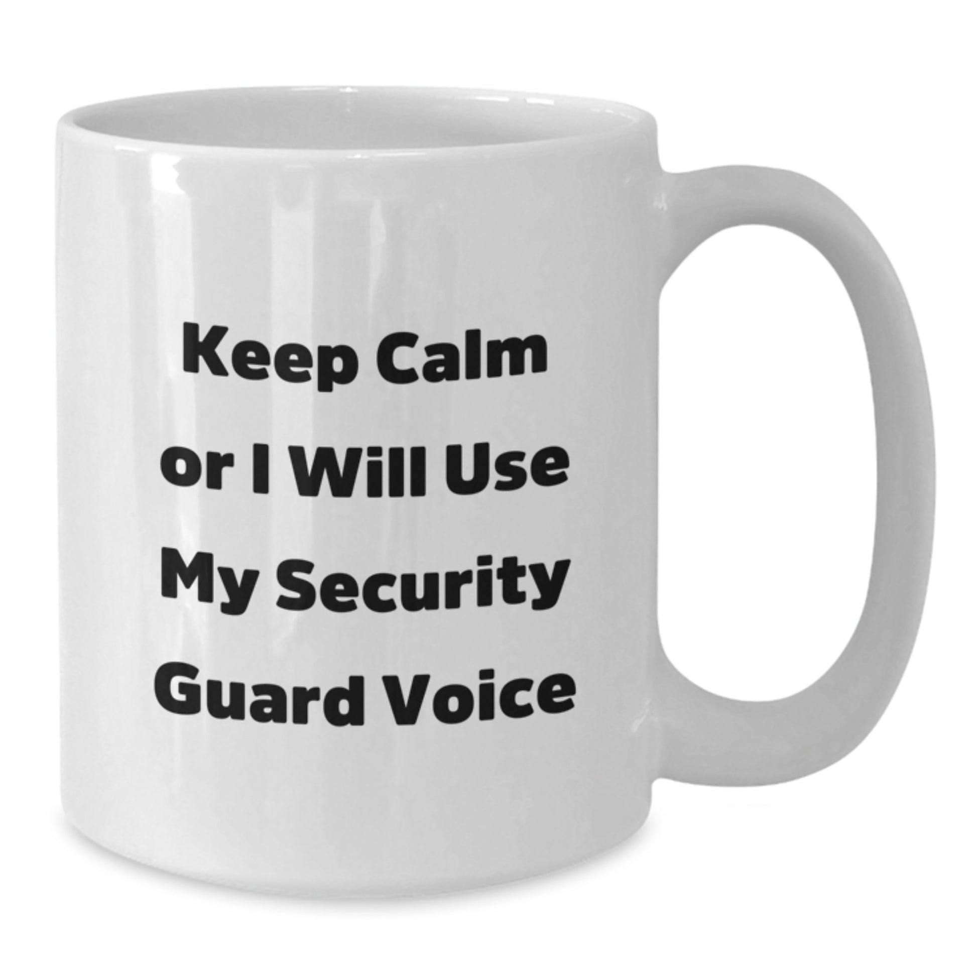 Funny Security Guard Gifts, White Coffee Mug for Security Guard, Keep Calm Or I Will Use My Security Guard Voice, Gifts from Friends to Security Guard - Additional