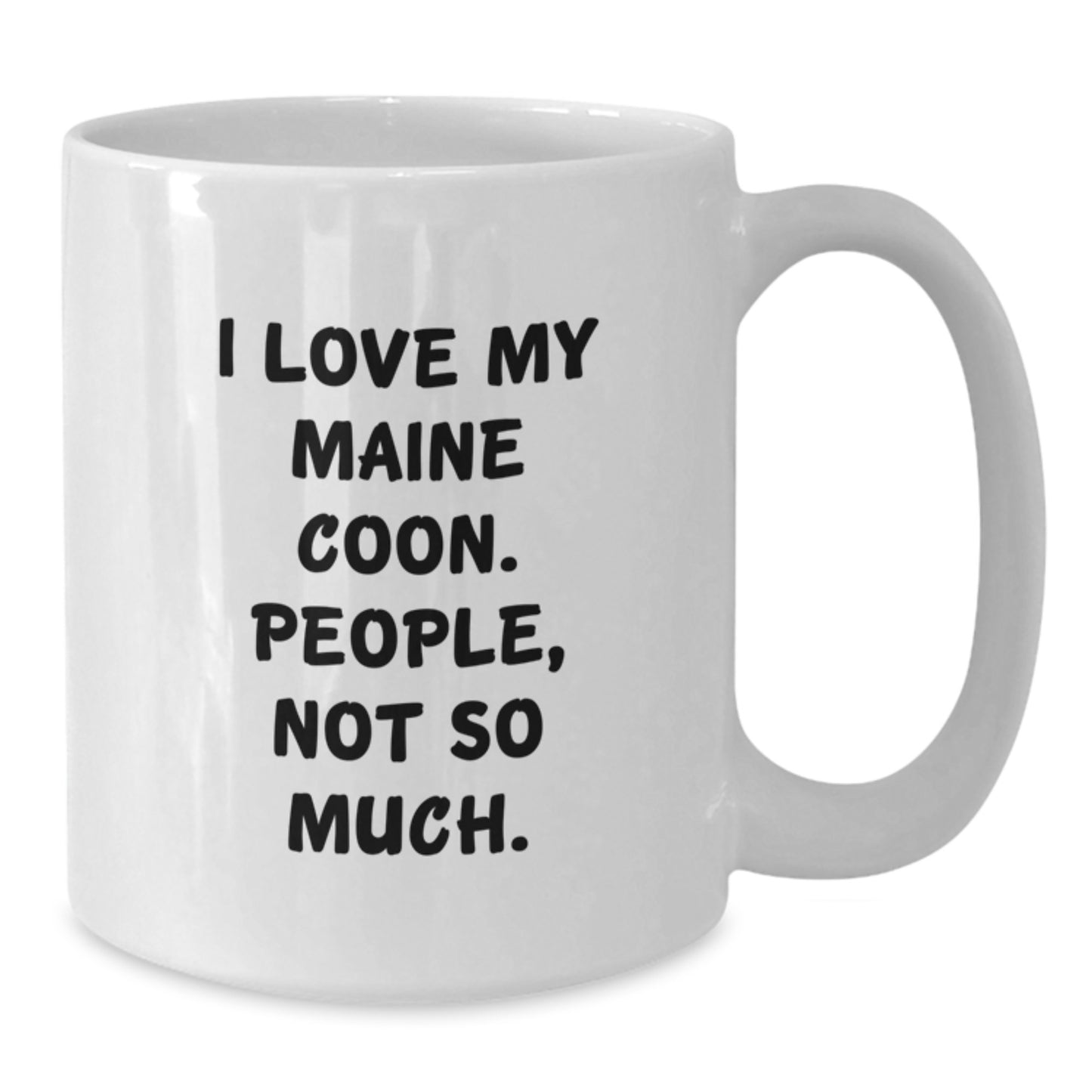 Funny Maine Coon Cat Gifts for Women, White Coffee Mug from Friends, I Love My Maine Coon. People, Not So Much. - Additional