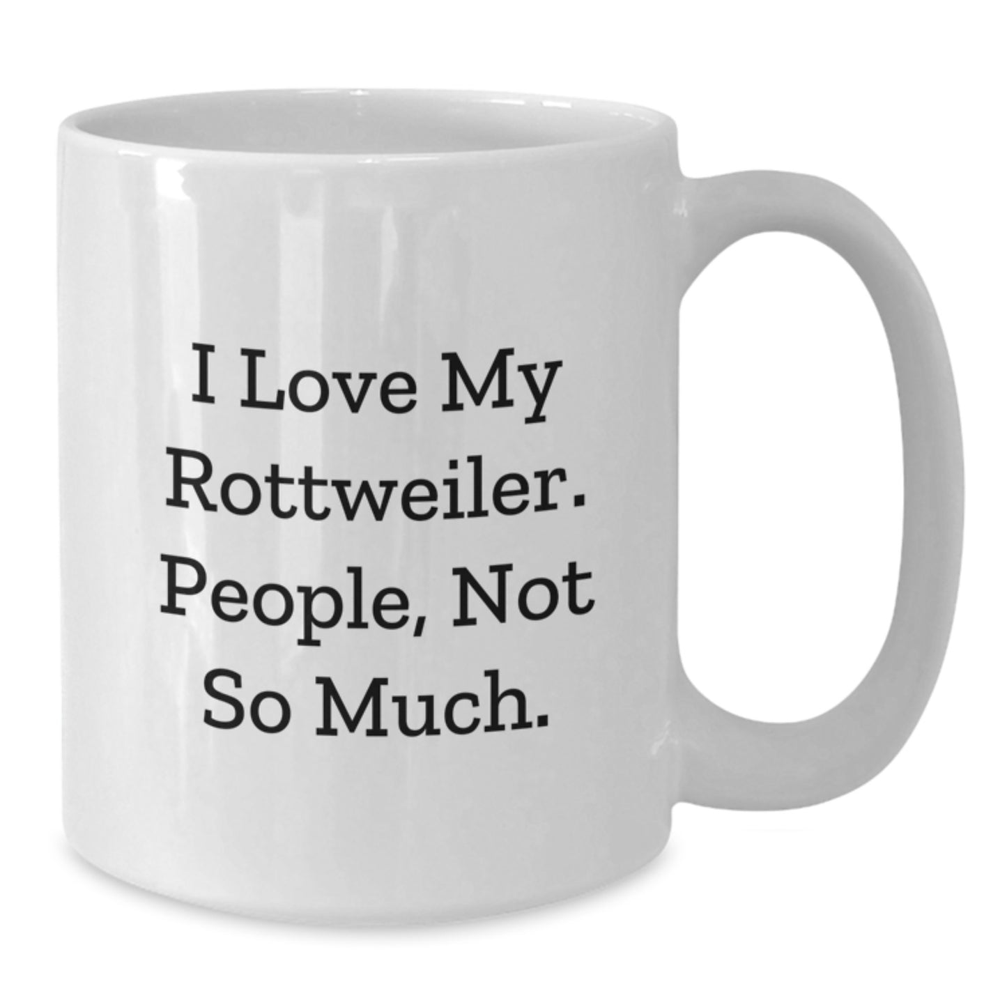 Rottweiler Dog Lovers, Funny Quote Gifts, White Coffee Mug for Valentine's, Unique for Men, Women, or Friends - Additional