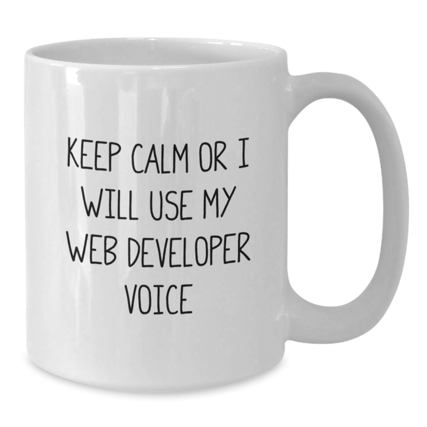 Funny Web Developer Gifts from Men to Mom, Keep Calm Or I Will Use My Web Developer Voice, White Coffee Mug for Web Developers - Additional