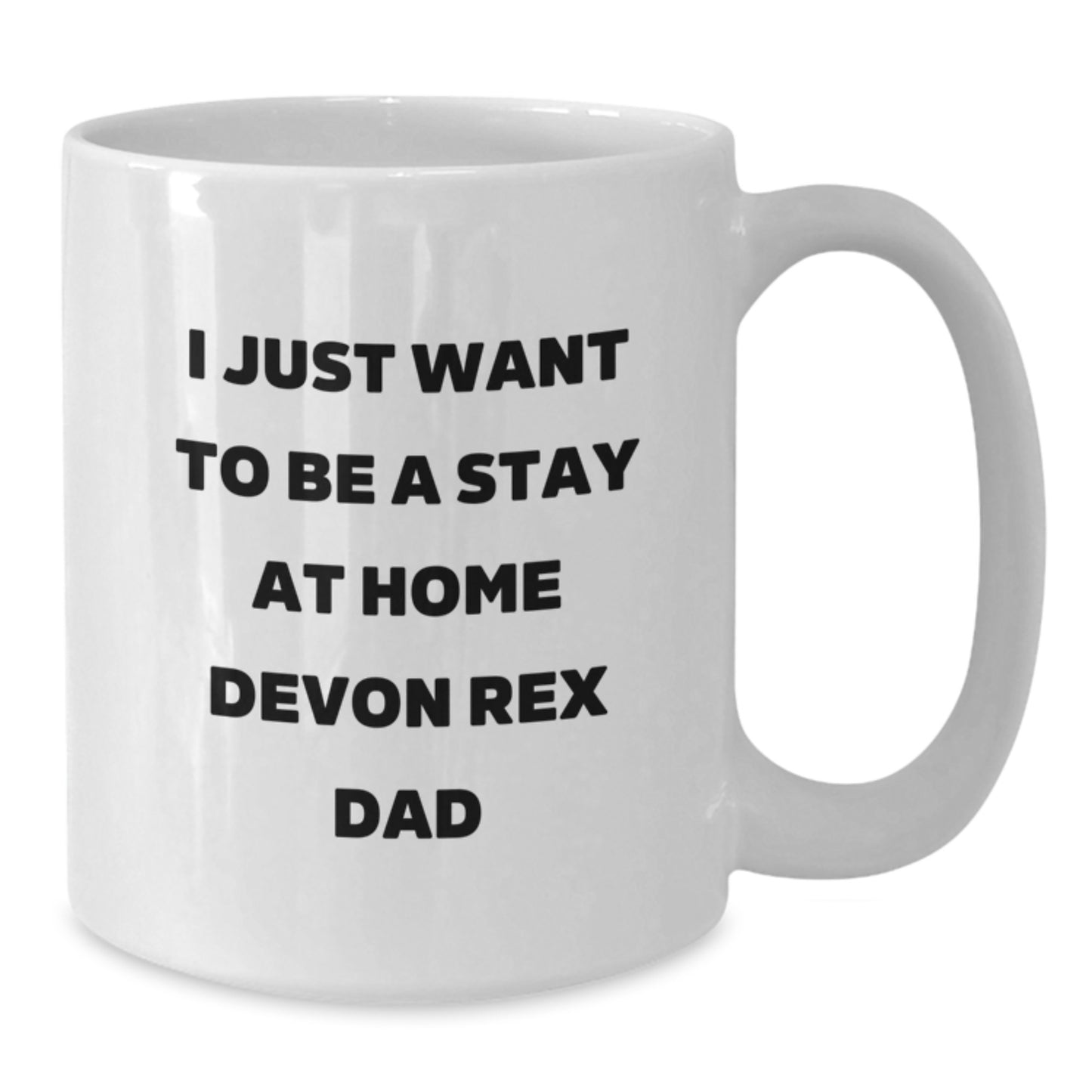 Funny Devon Rex Cat Gifts for Men, Women - 'I Just Want To Be A Stay At Home Devon Rex Dad' Birthday Unique Gifts from Friends, Family for Devon Rex Cat Lovers - White Coffee Mug - Additional