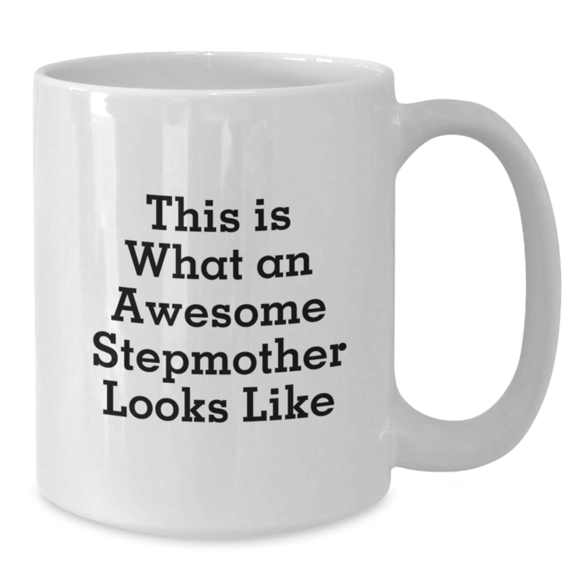 Funny Stepmother Quotes White Coffee Mug Gifts from Men to Stepmother on Christmas Unique - Additional