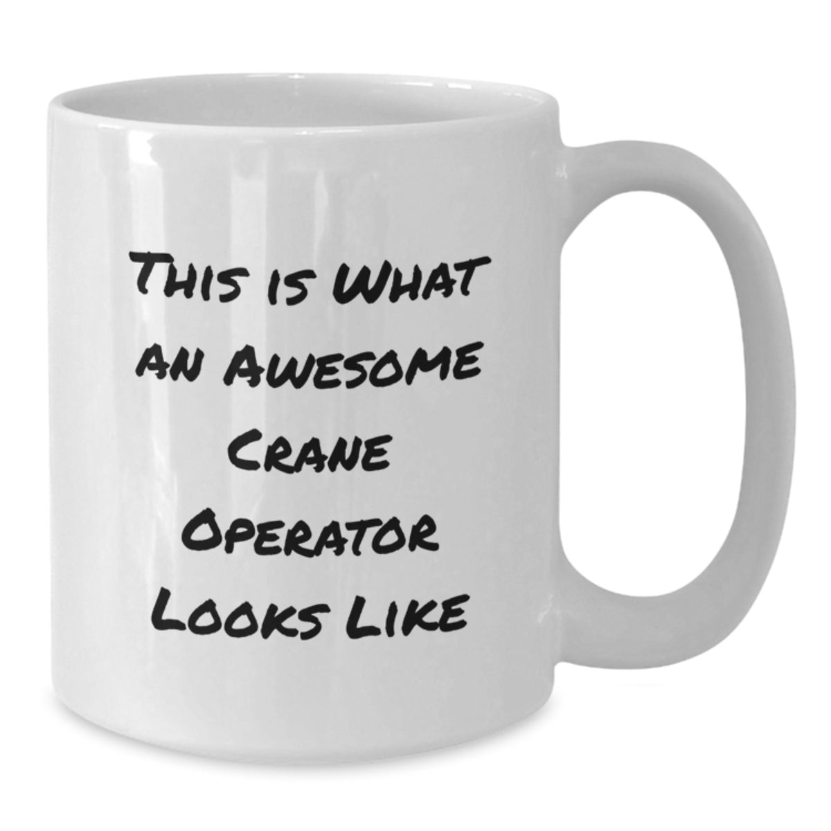 Funny Crane Operator Gifts for Men, White Coffee Mug, This Is What An Awesome Crane Operator Looks Like Valentine's Unique - Additional