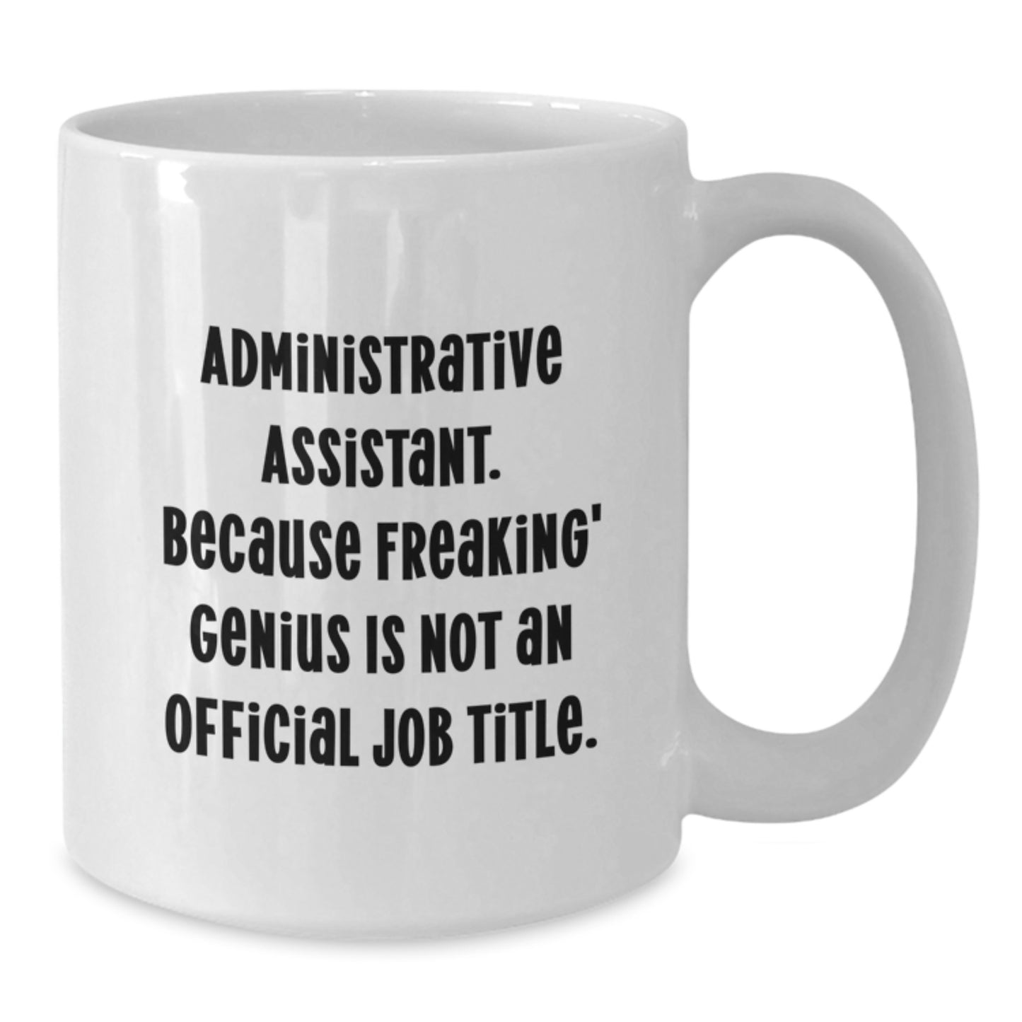 Administrative Assistant White Coffee Mugs Funny Quote Gifts from Men to Administrative Assistant for Valentine's Unique - Additional