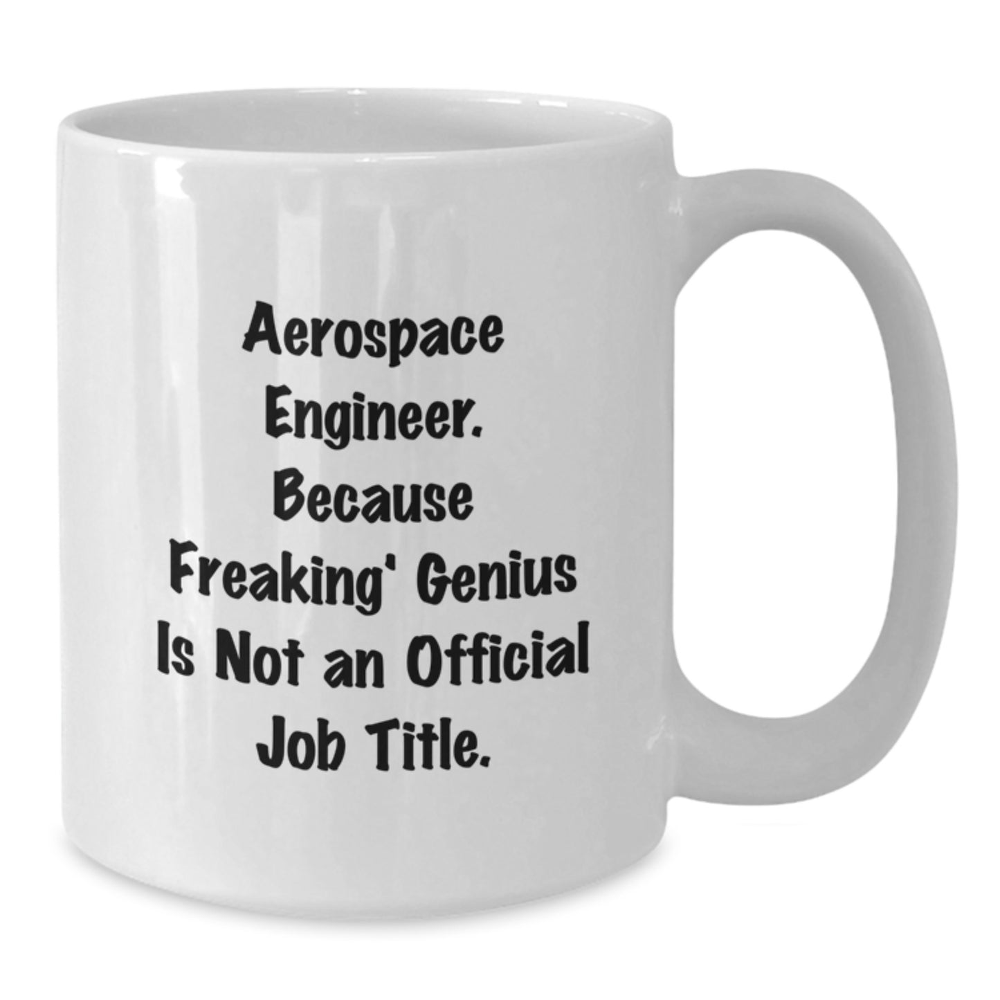 Funny Aerospace Engineer White Coffee Mug Gifts from Friends for Graduation Unique - Additional