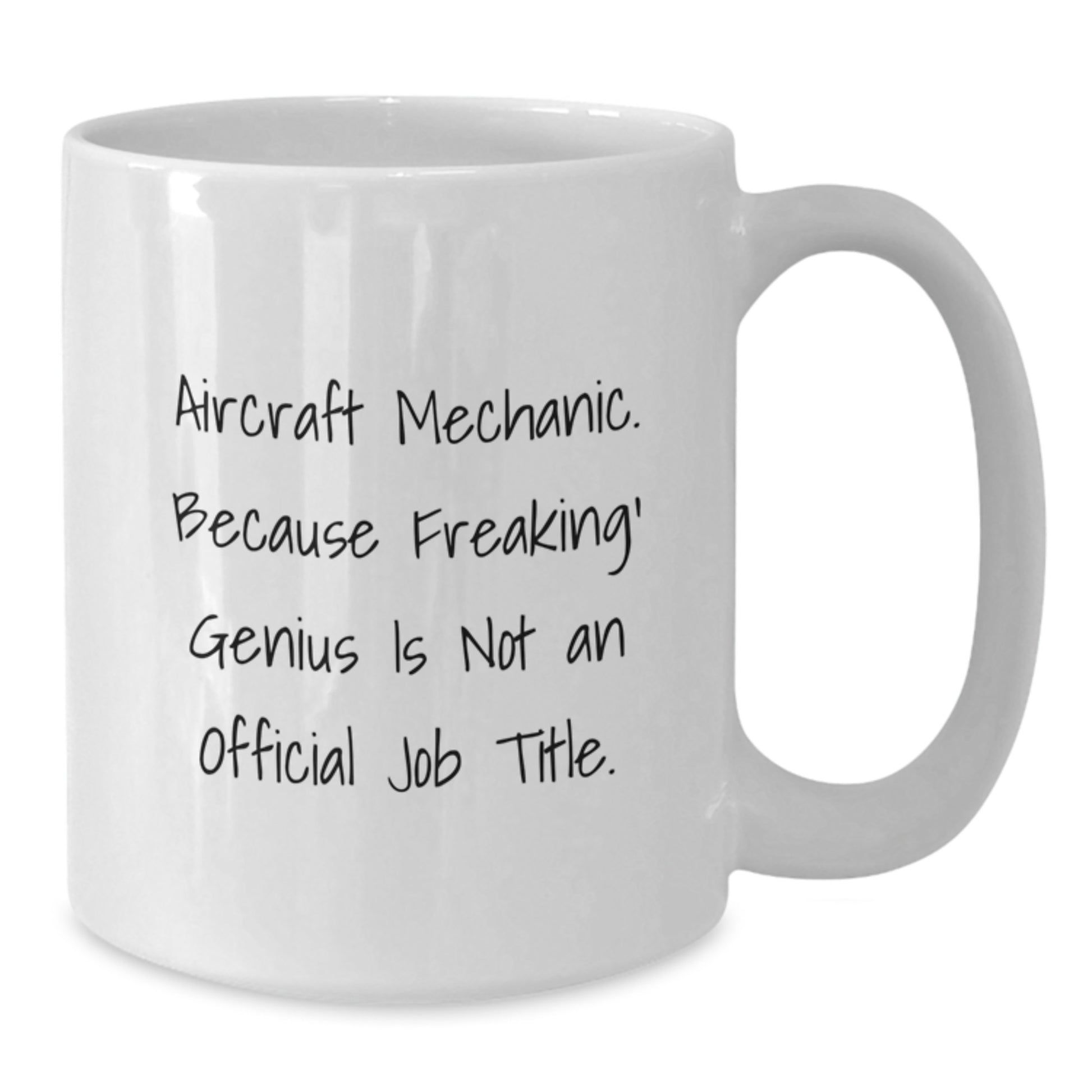 Aircraft Mechanic Funny White Coffee Mug Gifts from Men to Friends for Graduation - Additional