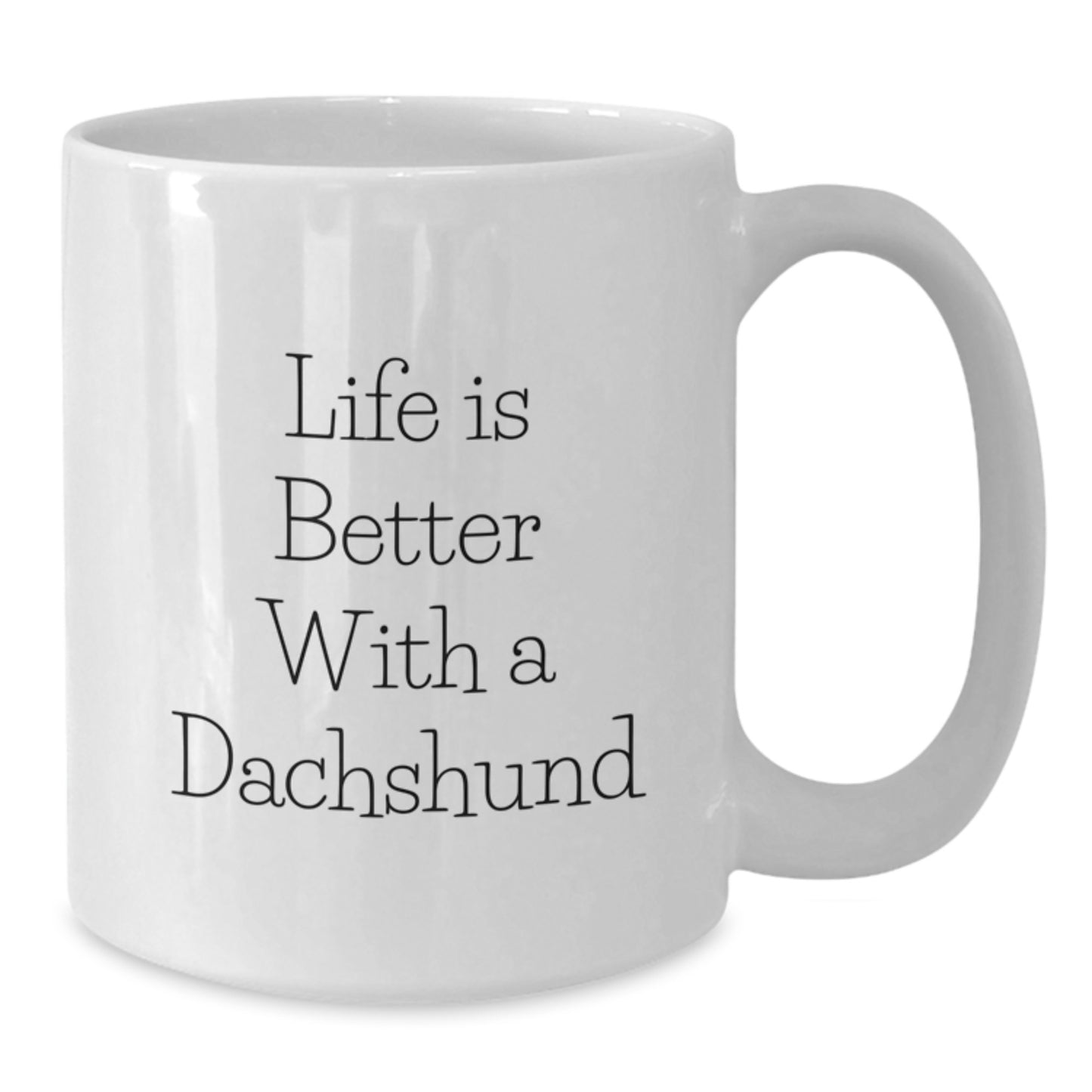 Funny Dachshund Dog Lover White Coffee Mug Gifts from Men to Dachshund Dog Owners on Valentine's, Life Is Better With A Dachshund Quote, Unique White Ceramic Mug, Perfect for Friends and Family - Additional