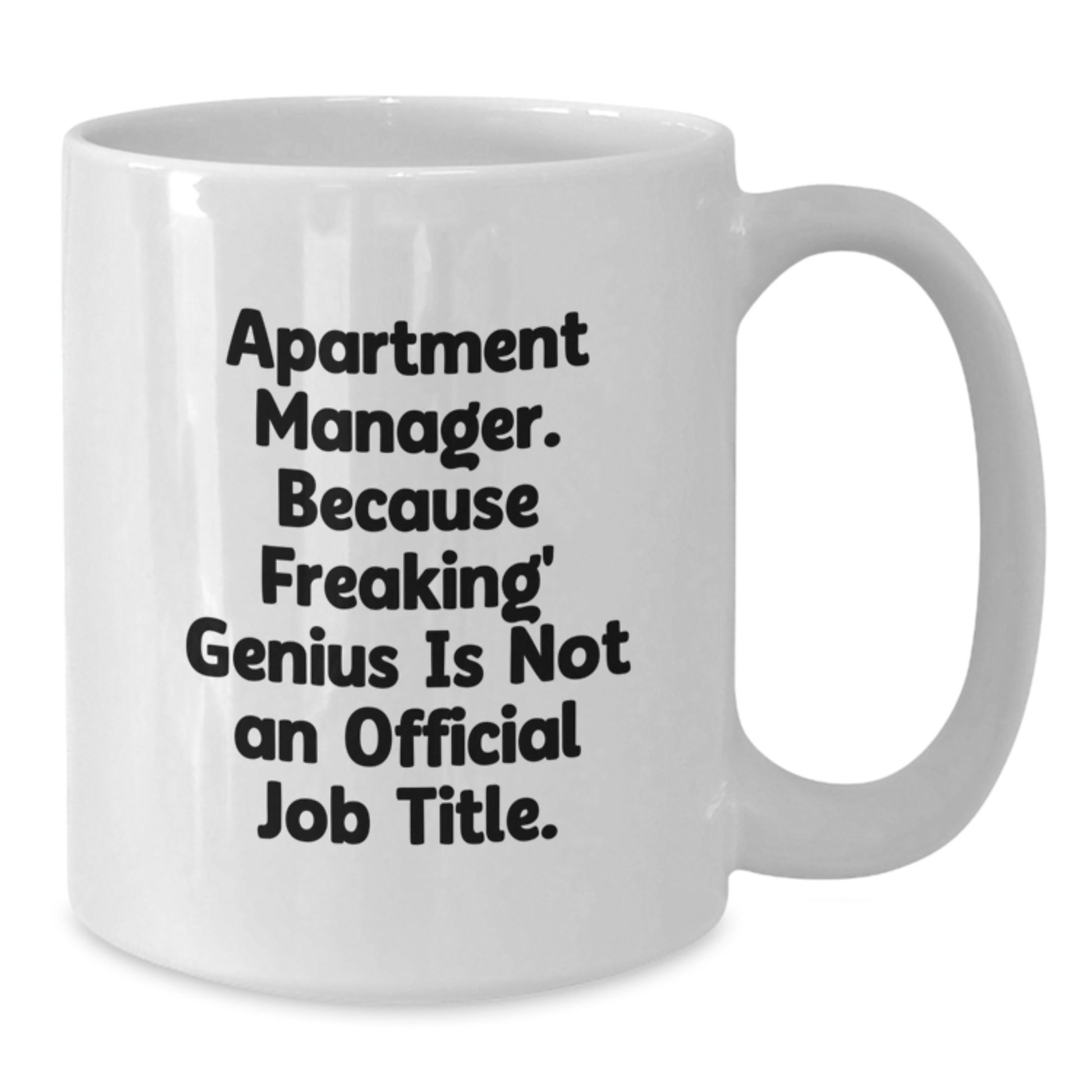 Funny Apartment Manager Gifts for Men, White Coffee Mug, 'Apartment Manager. Because Freaking' genius Is Not An Official Job Title.' - Additional