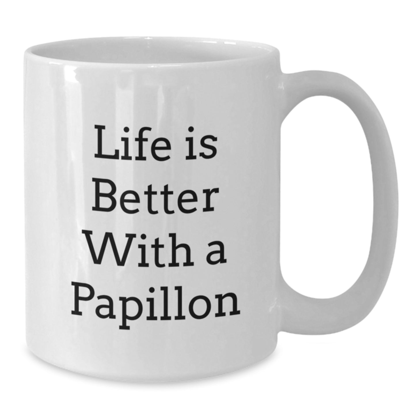 Funny Papillon Dog Lover Gifts from Men to Women Friends Family on Valentine's Unique White Coffee Mug - Life Is Better With A Papillon - Additional