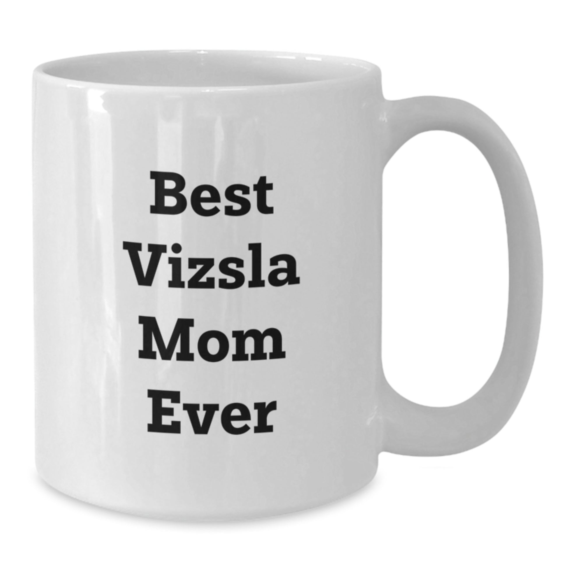 Funny Vizsla Dog Mom White Coffee Mug Gifts for Vizsla Dog Lover Birthday Unique Gifts from Friends - Additional