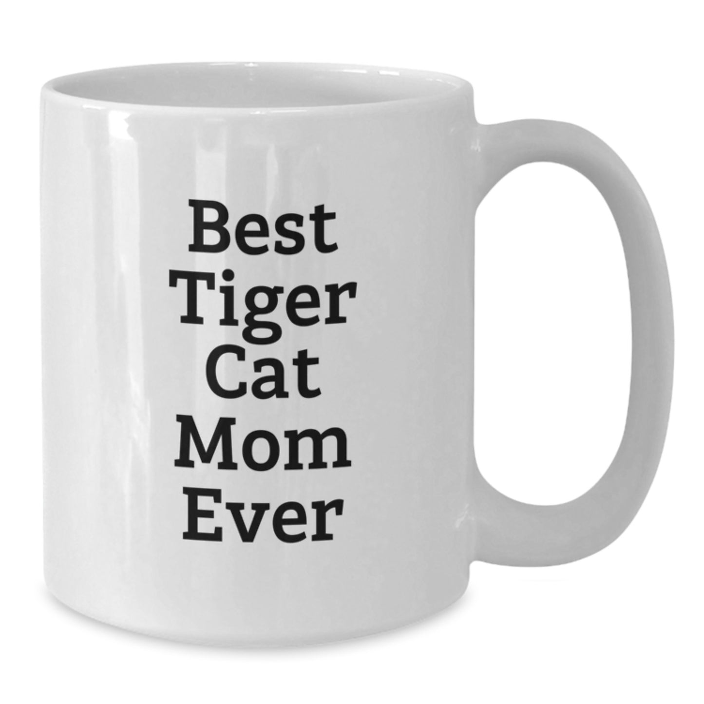 Funny Tiger Cat Mom Ever White Coffee Mug Gifts from Friends for Birthday - Additional