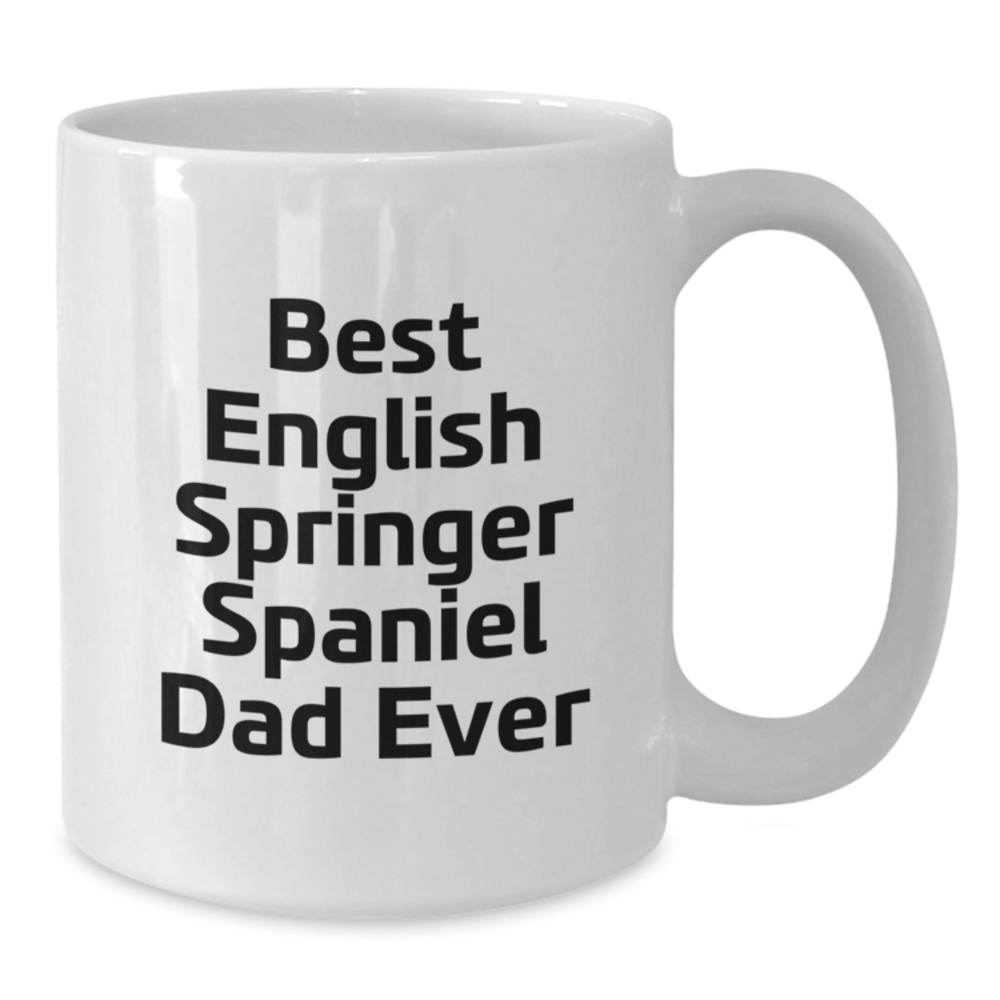 Funny English Springer Spaniel Dog Gifts for Dad English Springer Spaniel Dog Lover White Coffee Mug - Gifts from Men on Valentine's - Additional