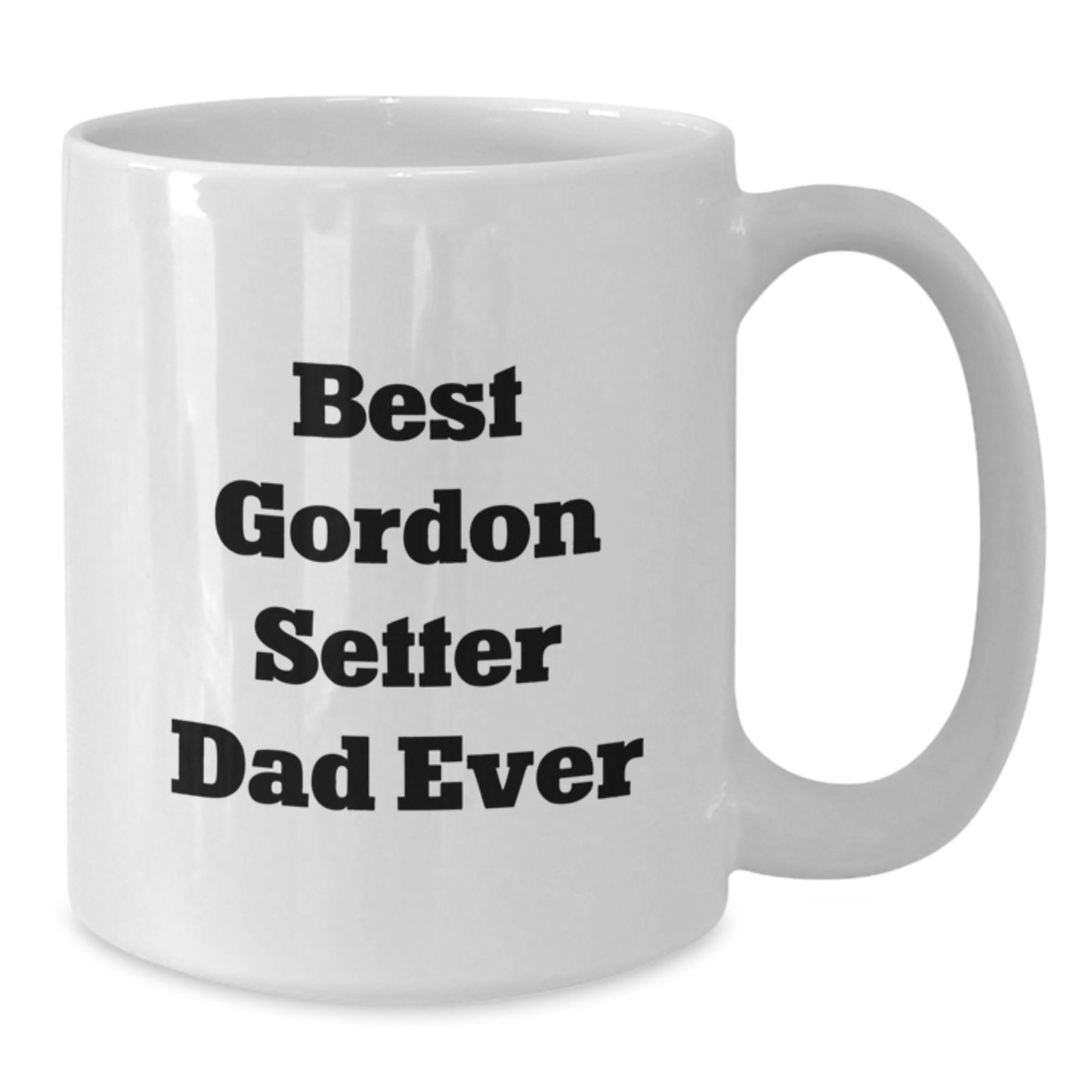 Funny Gordon Setter Dog Gifts from Dad, Best Dad Ever Quote, White Coffee Mug for Men, Unique Valentine's Gifts for Gordon Setter Dog Lovers - Additional