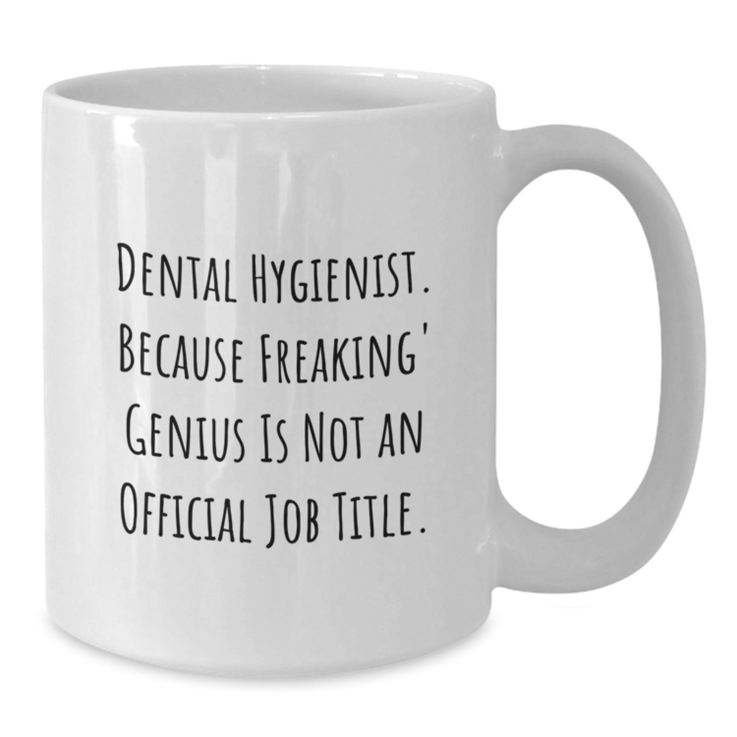 Funny Dental Hygienist Gifts from Friends - White Coffee Mug for Graduation Unique Gifts, Dental Hygienist, Geeky Humor - Additional