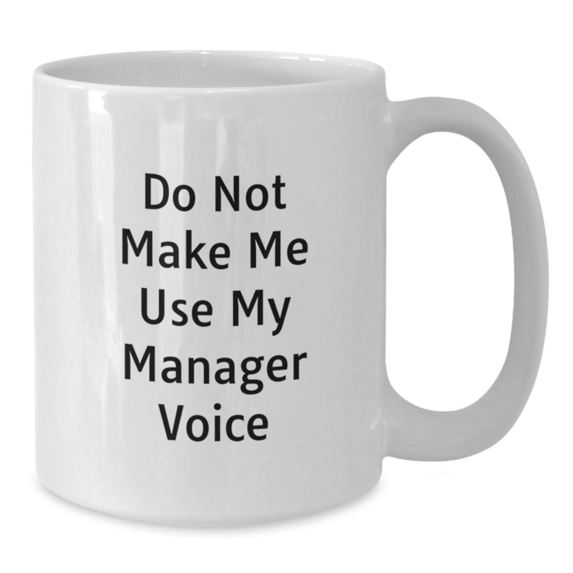Funny Manager Quote White Coffee Mug Gifts for Friends from Family Graduation Unique Gifts - Additional