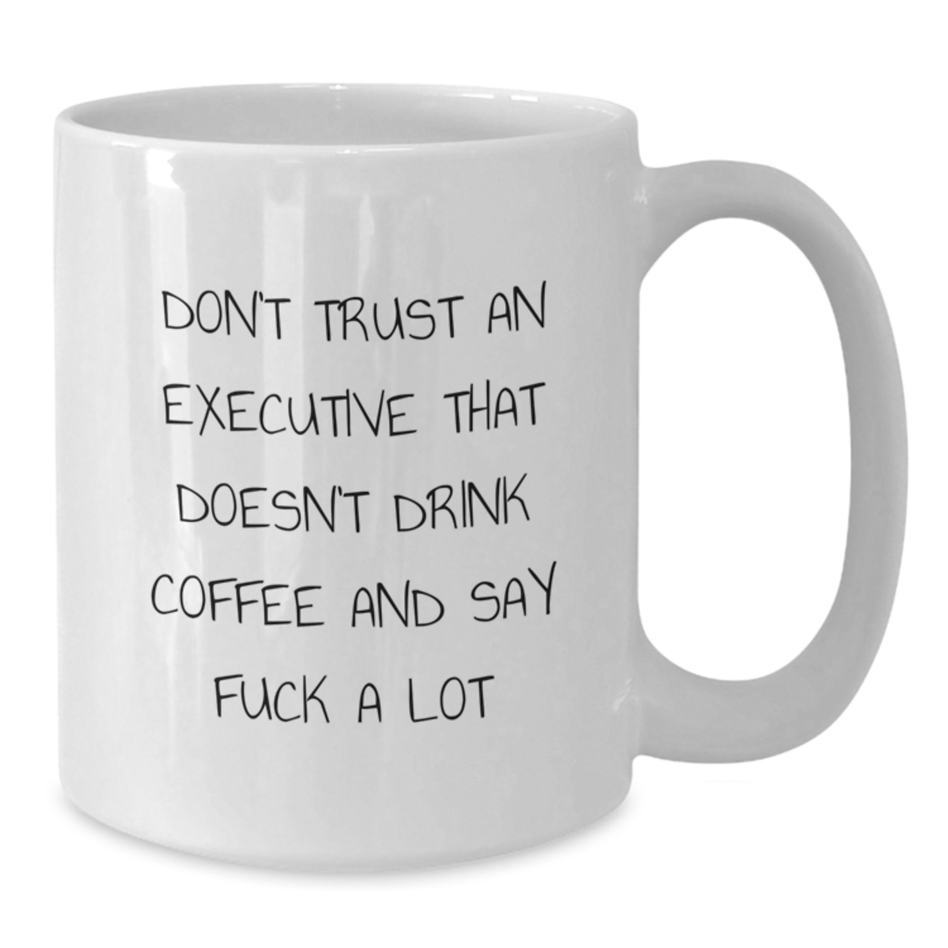 Executive Humor Funny Coffee Mug for Graduation Unique Gifts from Friends to Executive Colleagues - Additional